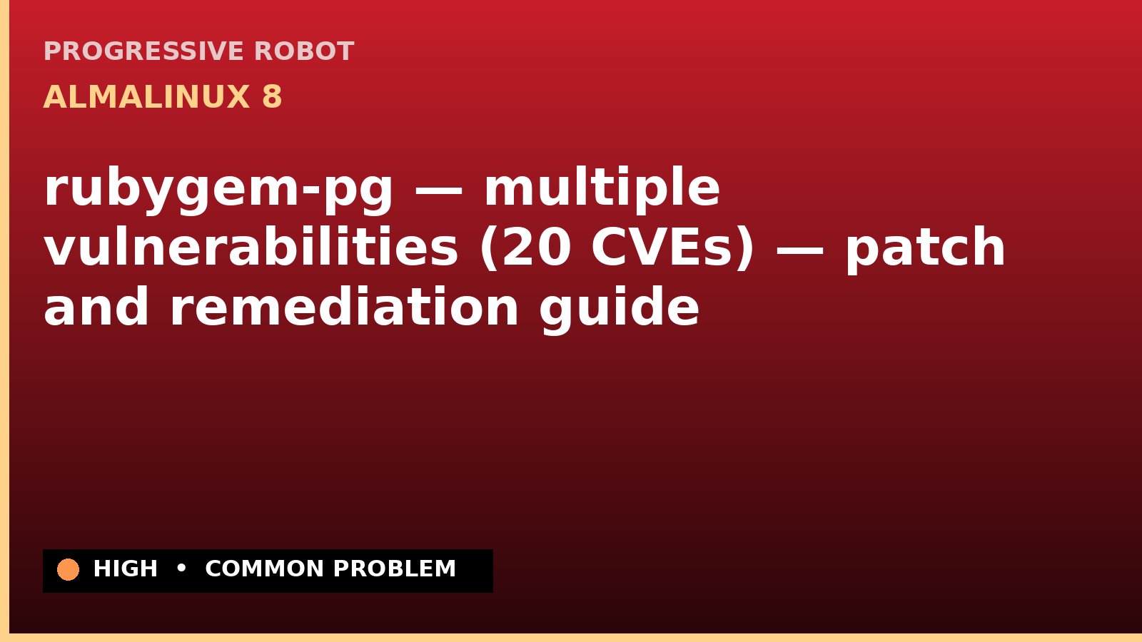 AlmaLinux 8 — rubygem-pg — multiple vulnerabilities (20 CVEs) — patch and remediation guide — diagnosis and fix on AlmaLinux 8