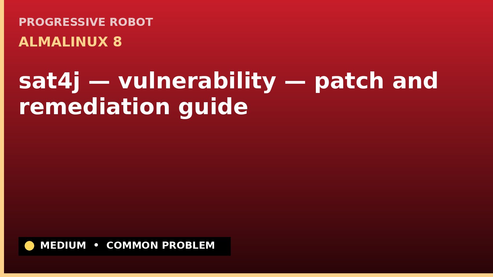 AlmaLinux 8 — sat4j — vulnerability — patch and remediation guide — diagnosis and fix on AlmaLinux 8