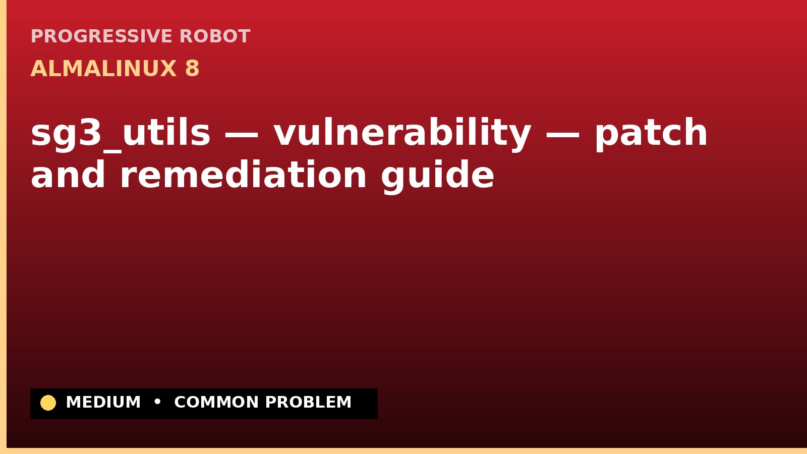 AlmaLinux 8 — sg3_utils — vulnerability — patch and remediation guide — diagnosis and fix on AlmaLinux 8
