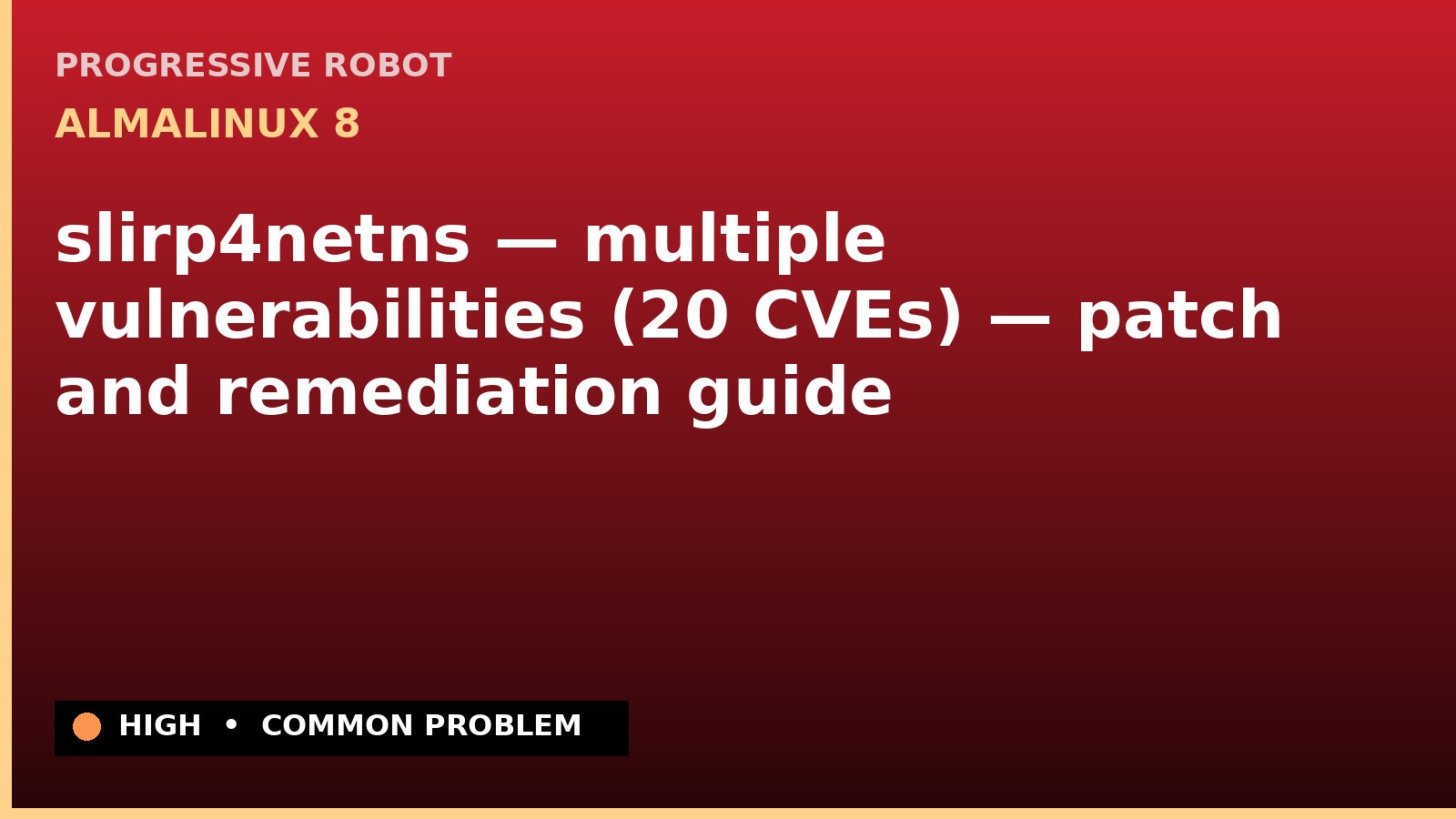 AlmaLinux 8 — slirp4netns — multiple vulnerabilities (20 CVEs) — patch and remediation guide — diagnosis and fix on AlmaLinux 8