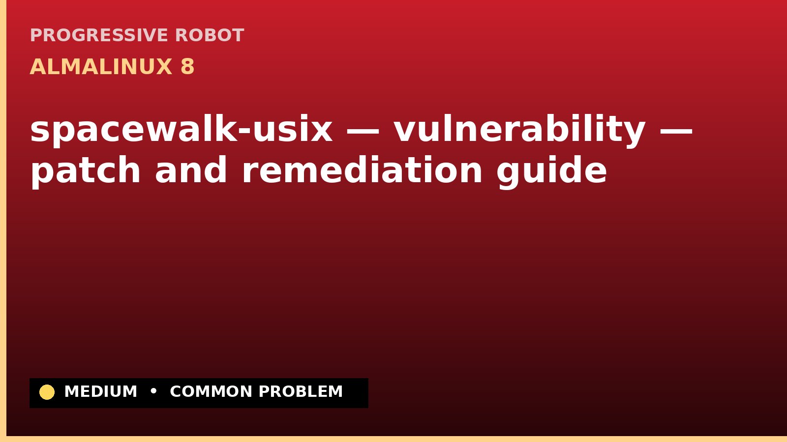 AlmaLinux 8 — spacewalk-usix — vulnerability — patch and remediation guide — diagnosis and fix on AlmaLinux 8