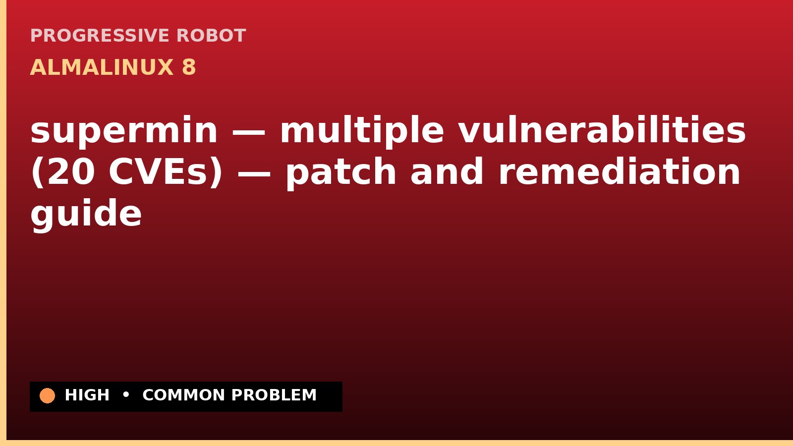 AlmaLinux 8 — supermin — multiple vulnerabilities (20 CVEs) — patch and remediation guide — diagnosis and fix on AlmaLinux 8