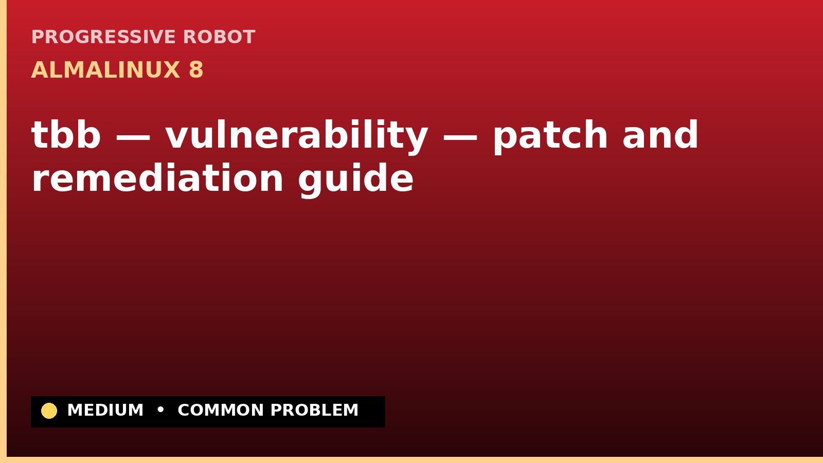 AlmaLinux 8 — tbb — vulnerability — patch and remediation guide — diagnosis and fix on AlmaLinux 8
