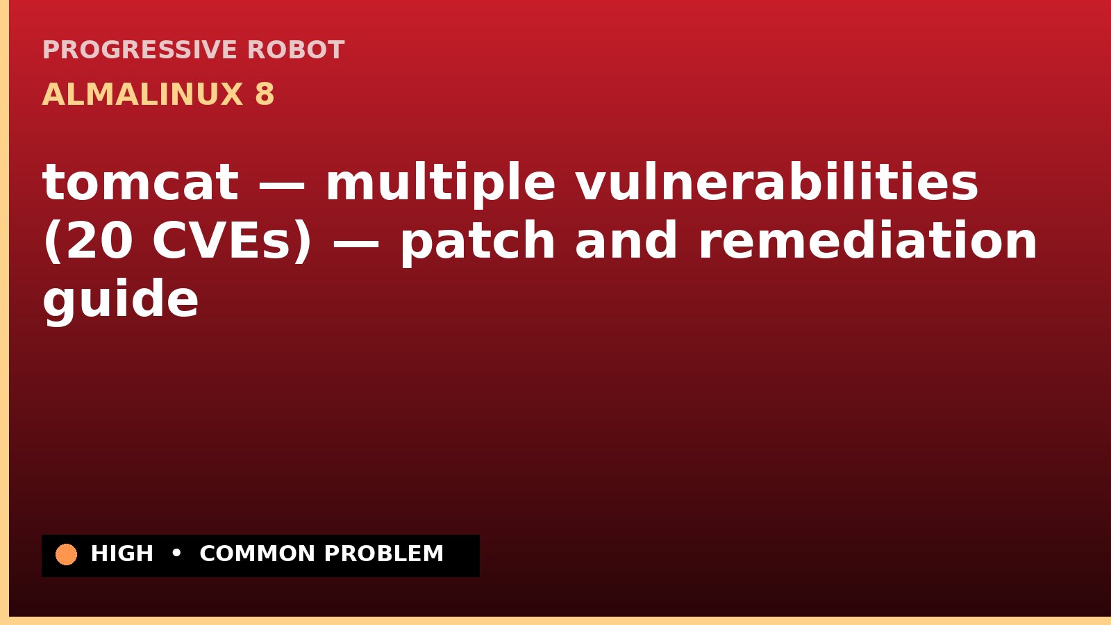 AlmaLinux 8 — tomcat — multiple vulnerabilities (20 CVEs) — patch and remediation guide — diagnosis and fix on AlmaLinux 8