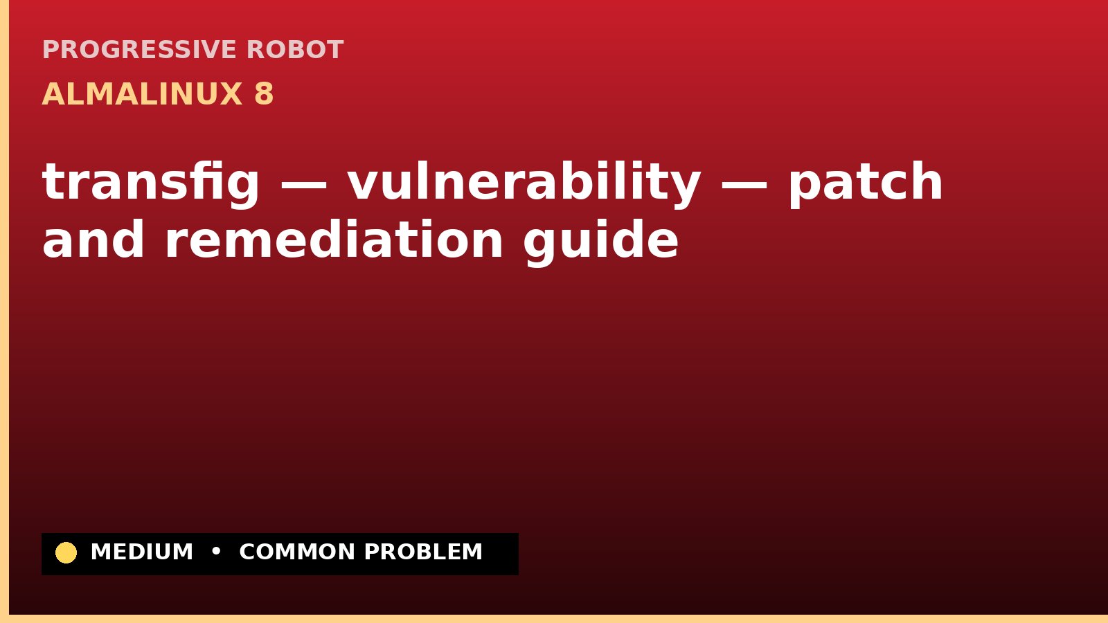 AlmaLinux 8 — transfig — vulnerability — patch and remediation guide — diagnosis and fix on AlmaLinux 8