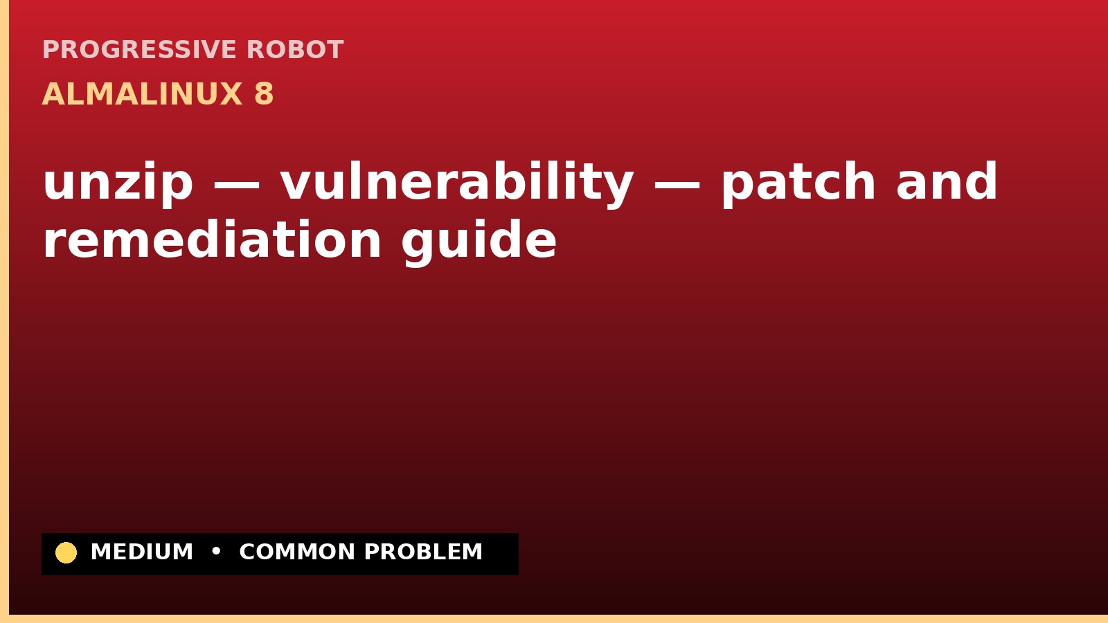 AlmaLinux 8 — unzip — vulnerability — patch and remediation guide — diagnosis and fix on AlmaLinux 8