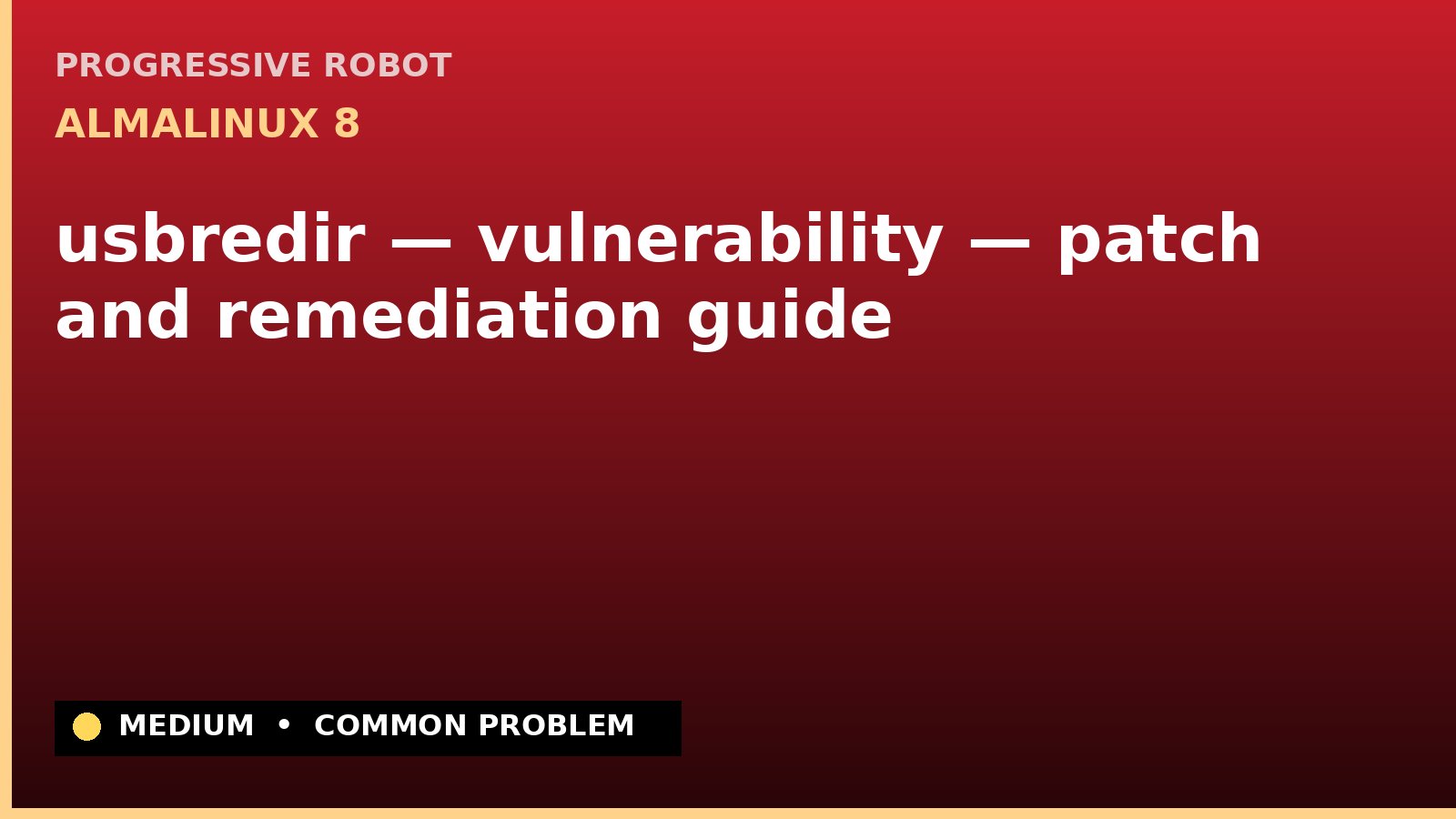 AlmaLinux 8 — usbredir — vulnerability — patch and remediation guide — diagnosis and fix on AlmaLinux 8