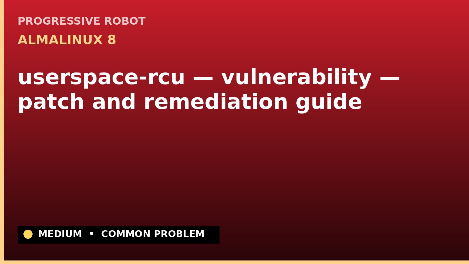 AlmaLinux 8 — userspace-rcu — vulnerability — patch and remediation guide — diagnosis and fix on AlmaLinux 8