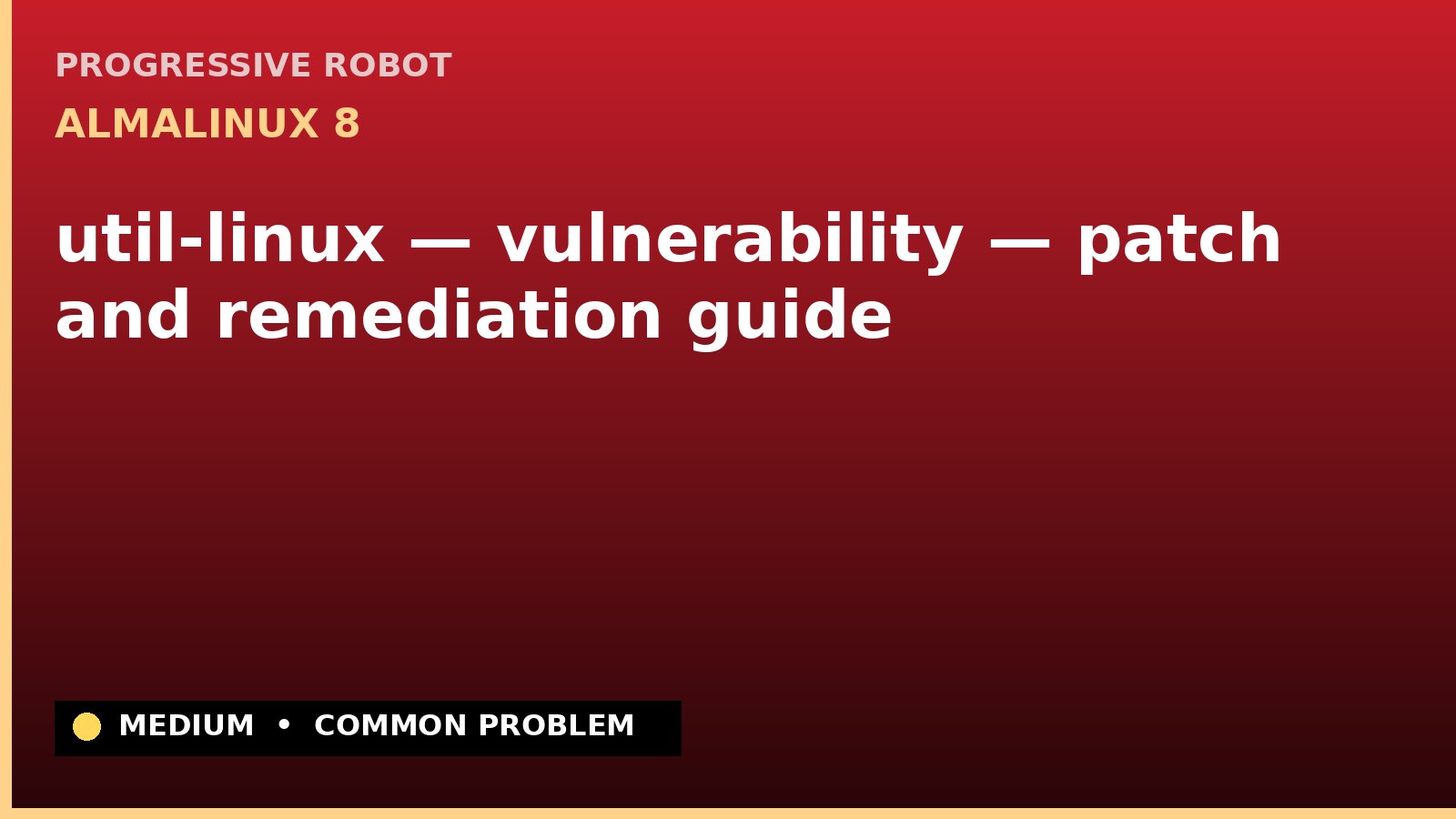 AlmaLinux 8 — util-linux — vulnerability — patch and remediation guide — diagnosis and fix on AlmaLinux 8