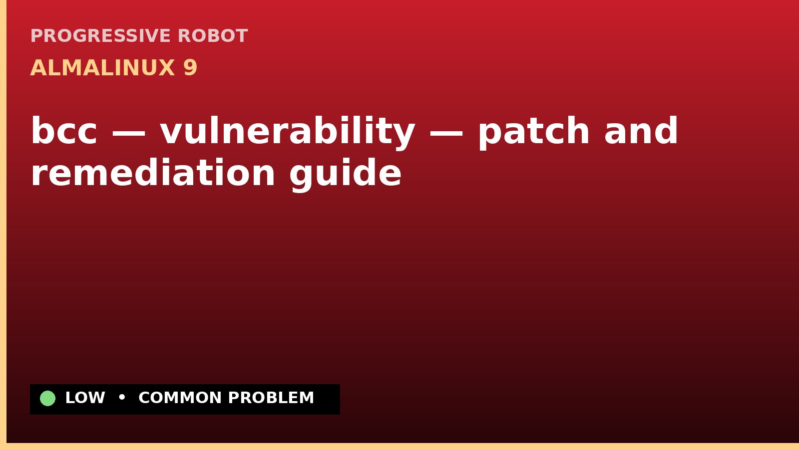 AlmaLinux 9 — bcc — vulnerability — patch and remediation guide — diagnosis and fix on AlmaLinux 9