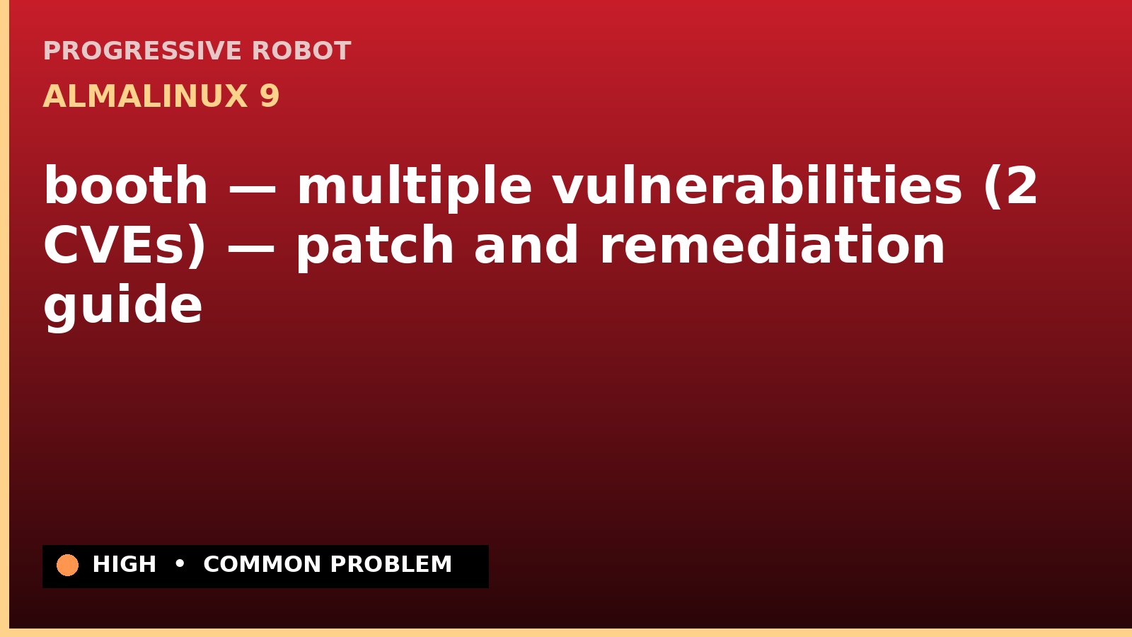 AlmaLinux 9 — booth — multiple vulnerabilities (2 CVEs) — patch and remediation guide — diagnosis and fix on AlmaLinux 9