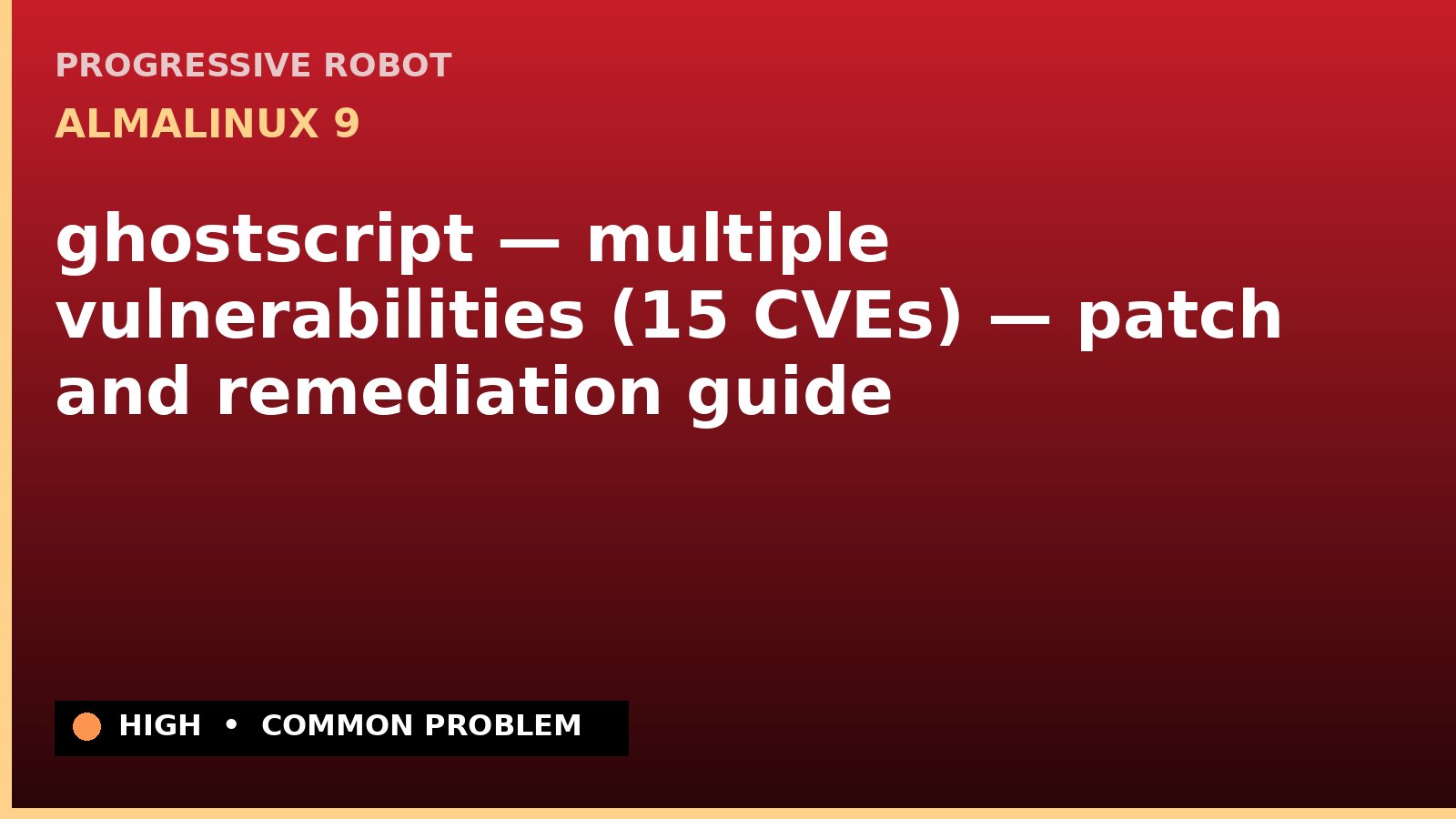 AlmaLinux 9 — ghostscript — multiple vulnerabilities (15 CVEs) — patch and remediation guide — diagnosis and fix on AlmaLinux 9