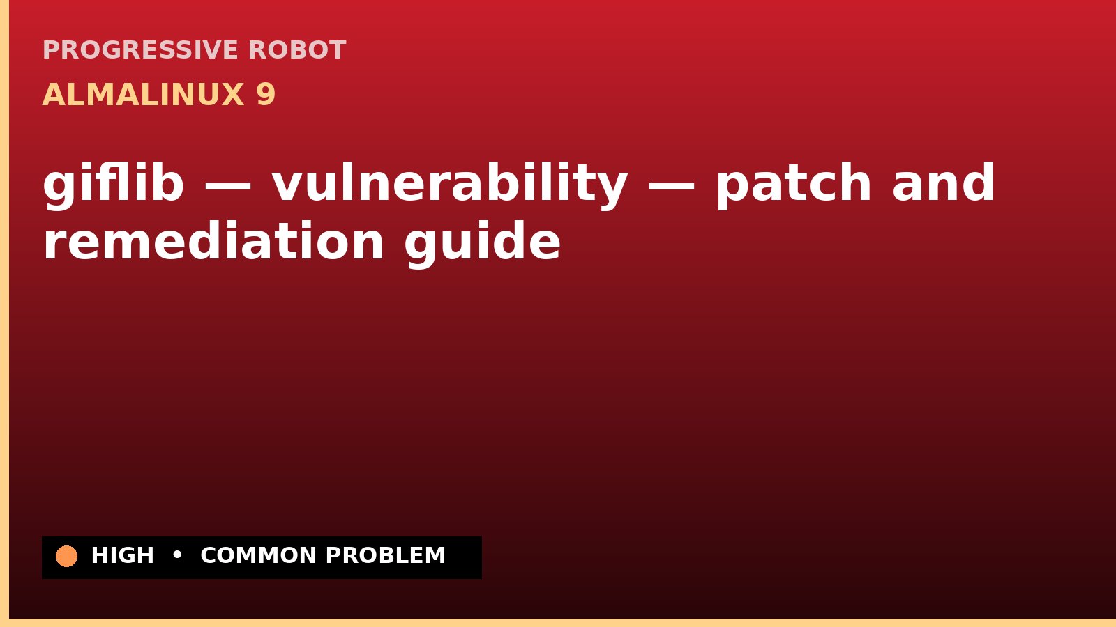 AlmaLinux 9 — giflib — vulnerability — patch and remediation guide — diagnosis and fix on AlmaLinux 9