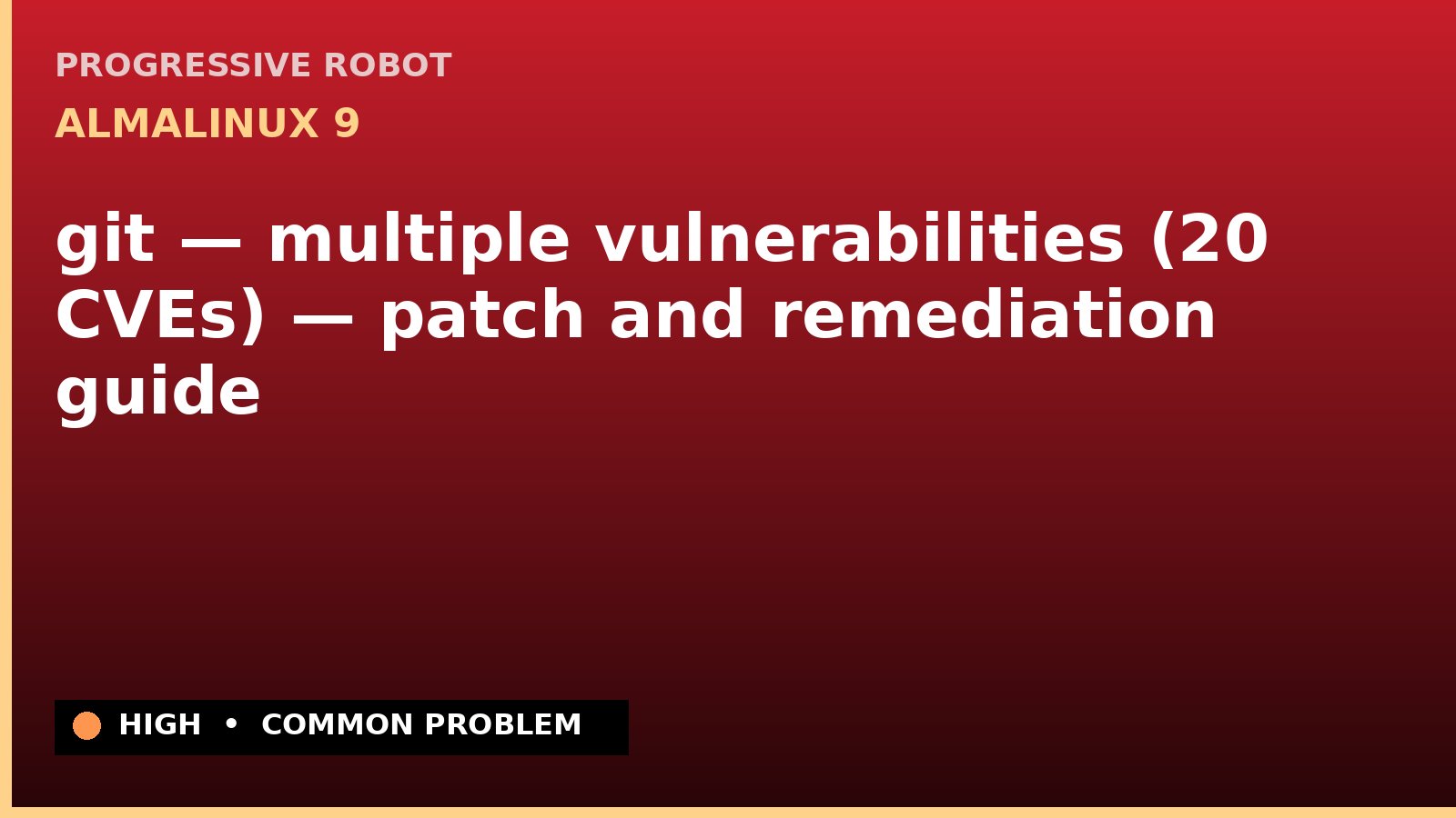 AlmaLinux 9 — git — multiple vulnerabilities (20 CVEs) — patch and remediation guide — diagnosis and fix on AlmaLinux 9