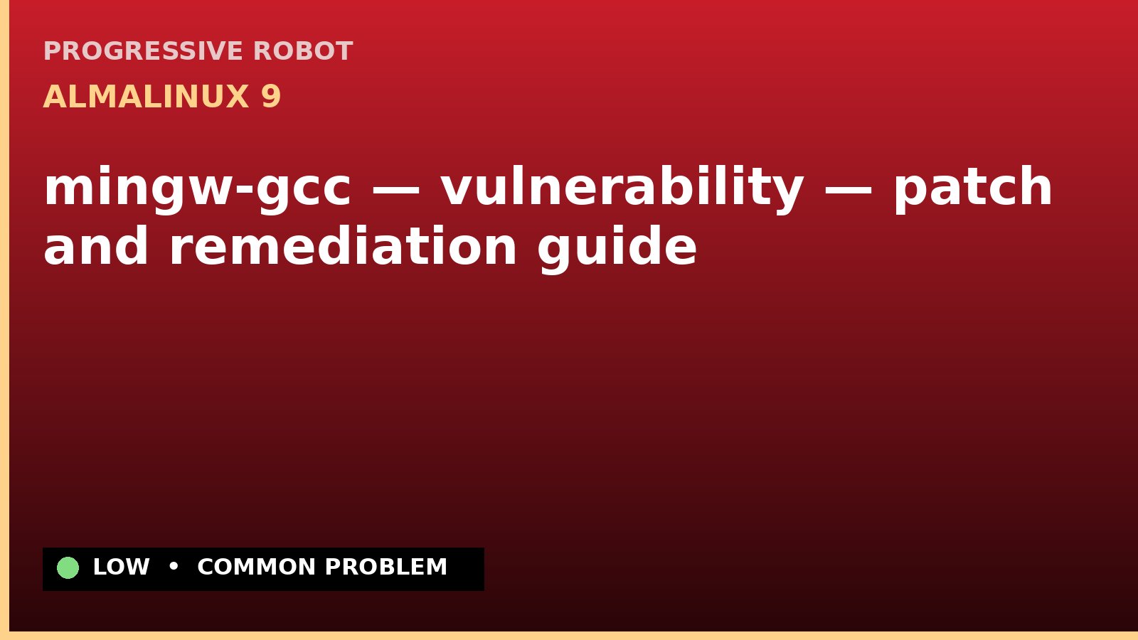 AlmaLinux 9 — mingw-gcc — vulnerability — patch and remediation guide — diagnosis and fix on AlmaLinux 9