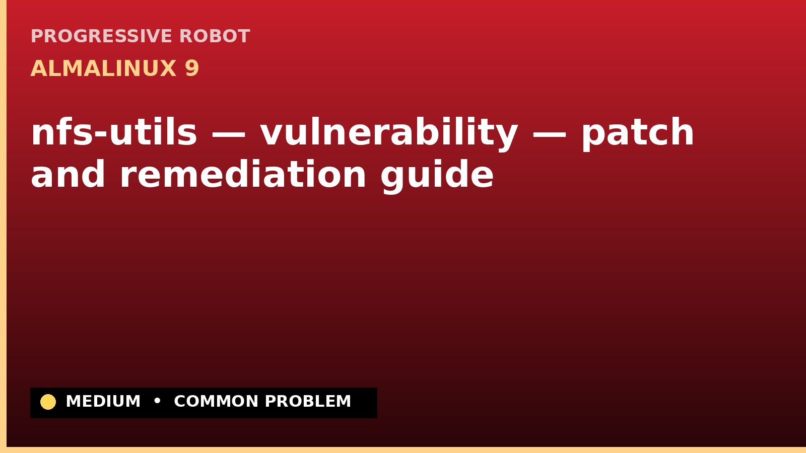 AlmaLinux 9 — nfs-utils — vulnerability — patch and remediation guide — diagnosis and fix on AlmaLinux 9