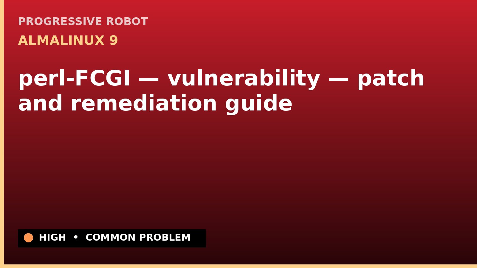 AlmaLinux 9 — perl-FCGI — vulnerability — patch and remediation guide — diagnosis and fix on AlmaLinux 9