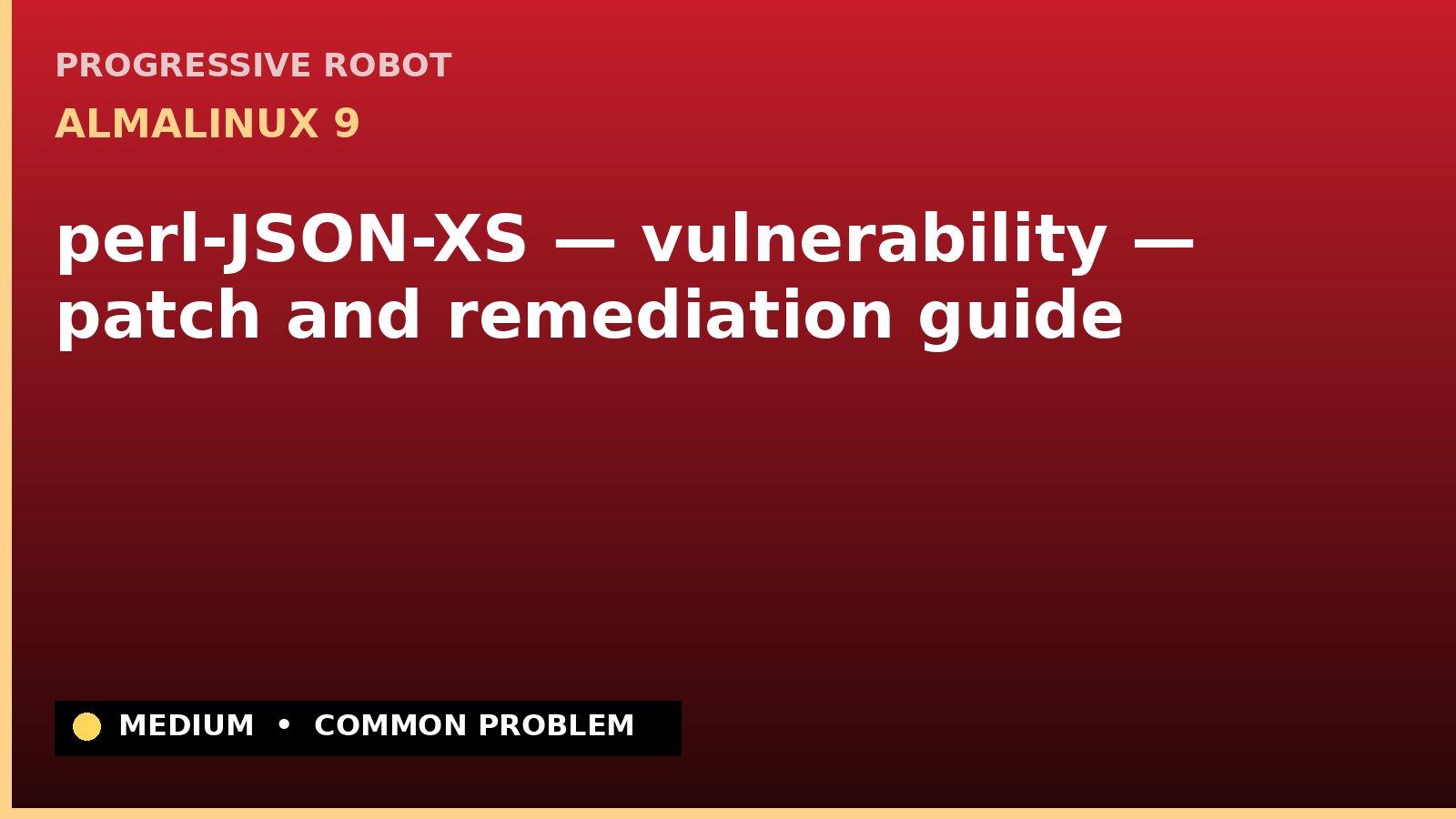 AlmaLinux 9 — perl-JSON-XS — vulnerability — patch and remediation guide — diagnosis and fix on AlmaLinux 9