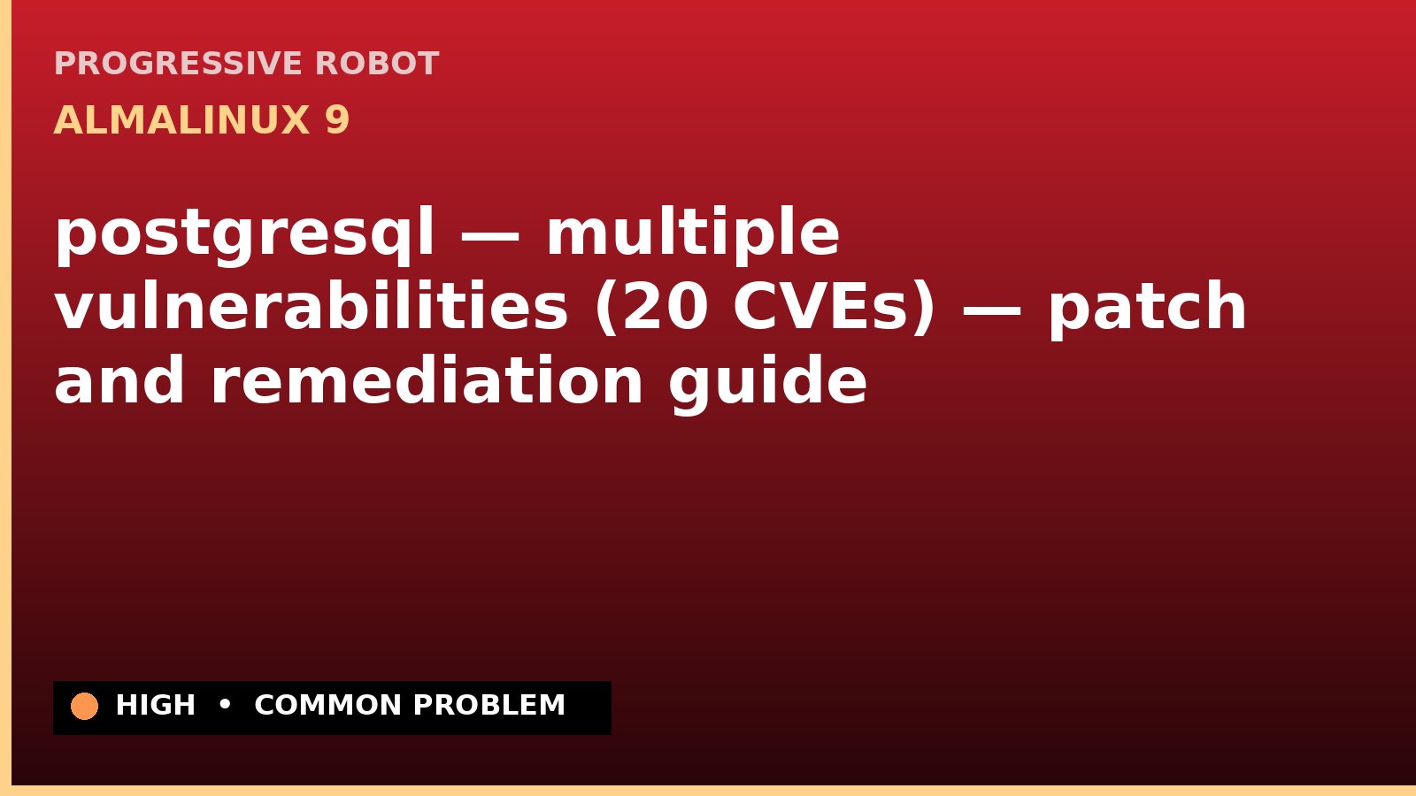 AlmaLinux 9 — postgresql — multiple vulnerabilities (20 CVEs) — patch and remediation guide — diagnosis and fix on AlmaLinux 9