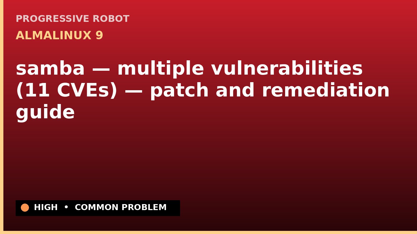 AlmaLinux 9 — samba — multiple vulnerabilities (11 CVEs) — patch and remediation guide — diagnosis and fix on AlmaLinux 9
