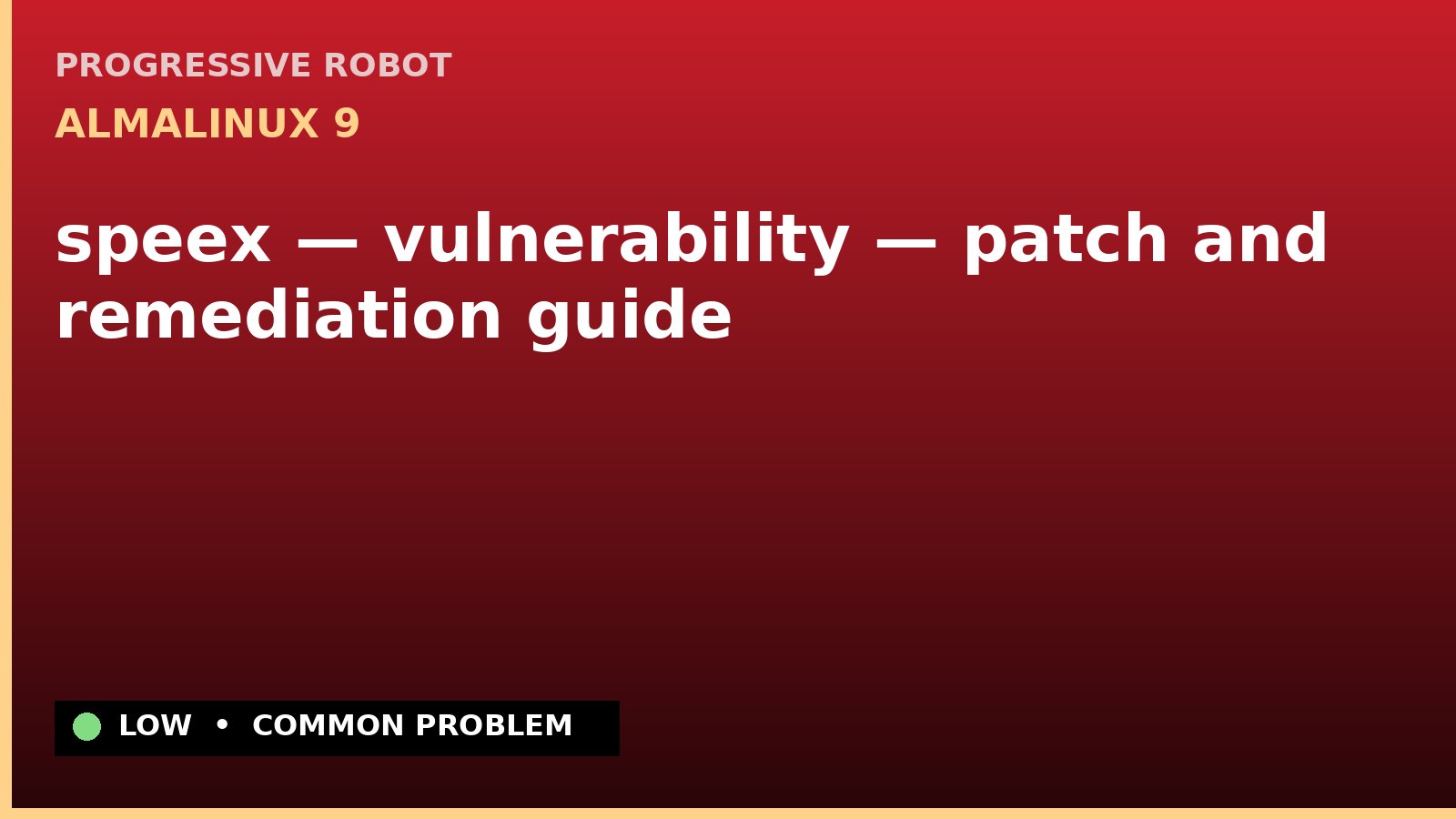 AlmaLinux 9 — speex — vulnerability — patch and remediation guide — diagnosis and fix on AlmaLinux 9