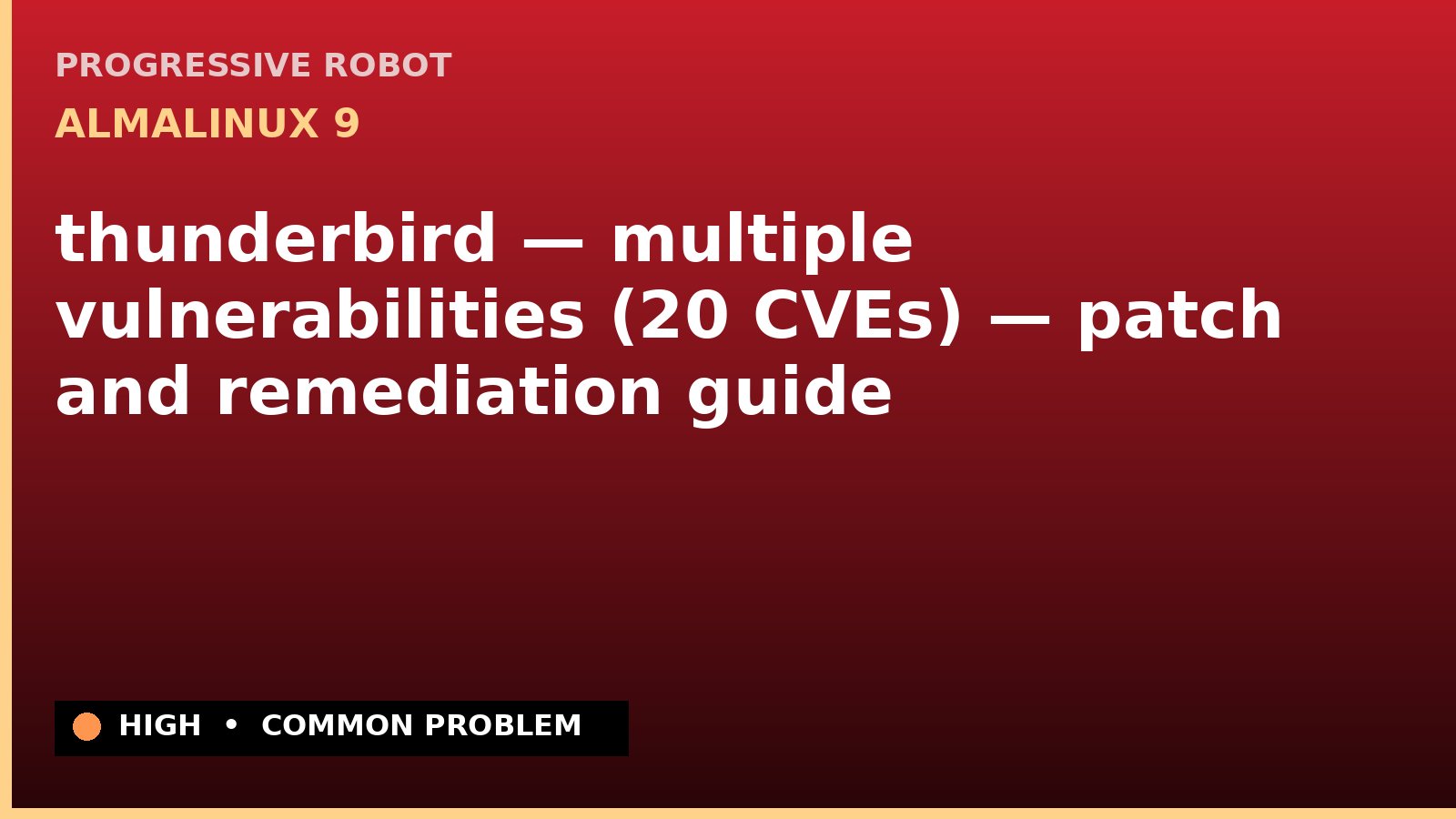 AlmaLinux 9 — thunderbird — multiple vulnerabilities (20 CVEs) — patch and remediation guide — diagnosis and fix on AlmaLinux 9