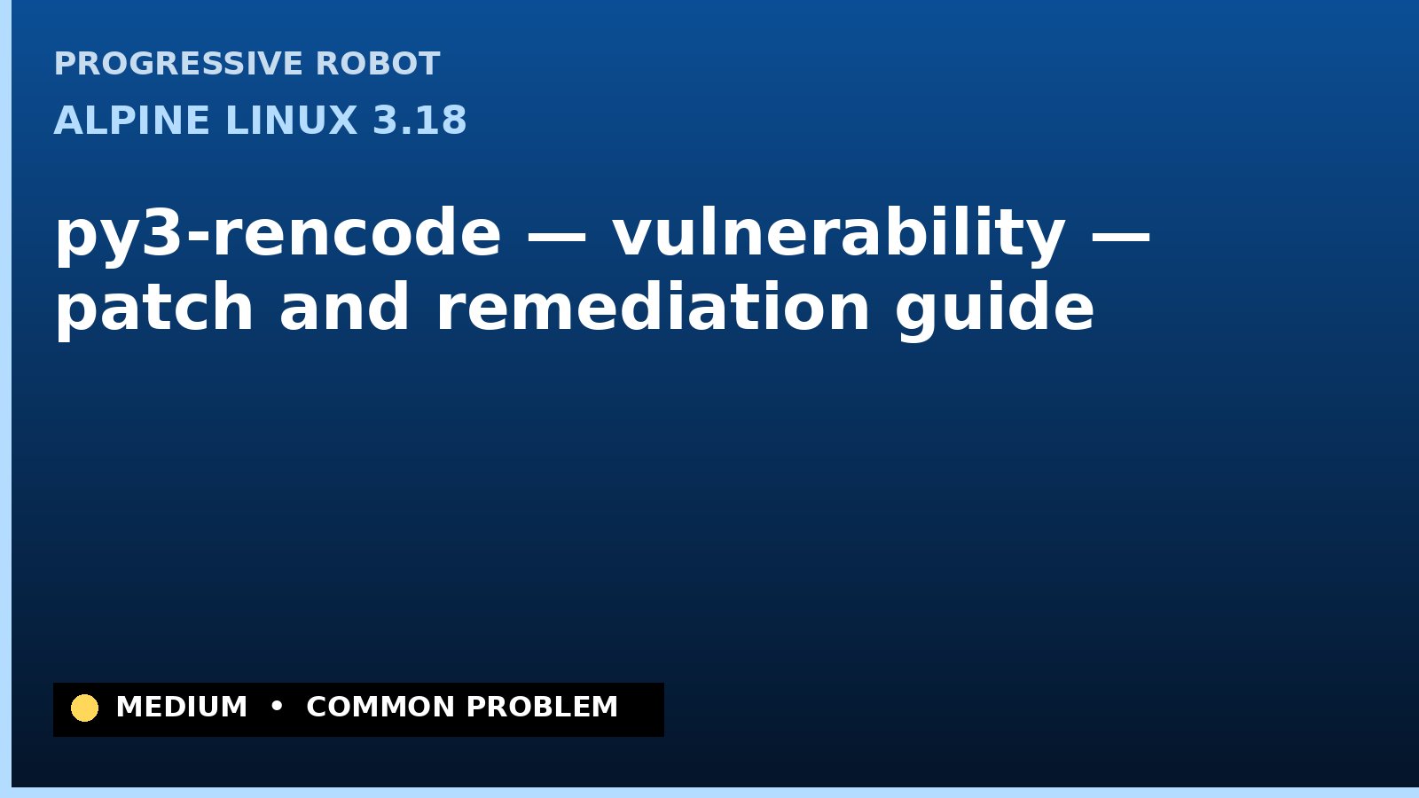 Alpine Linux 3.18 — py3-rencode — vulnerability — patch and remediation guide — diagnosis and fix on Alpine Linux 3.18