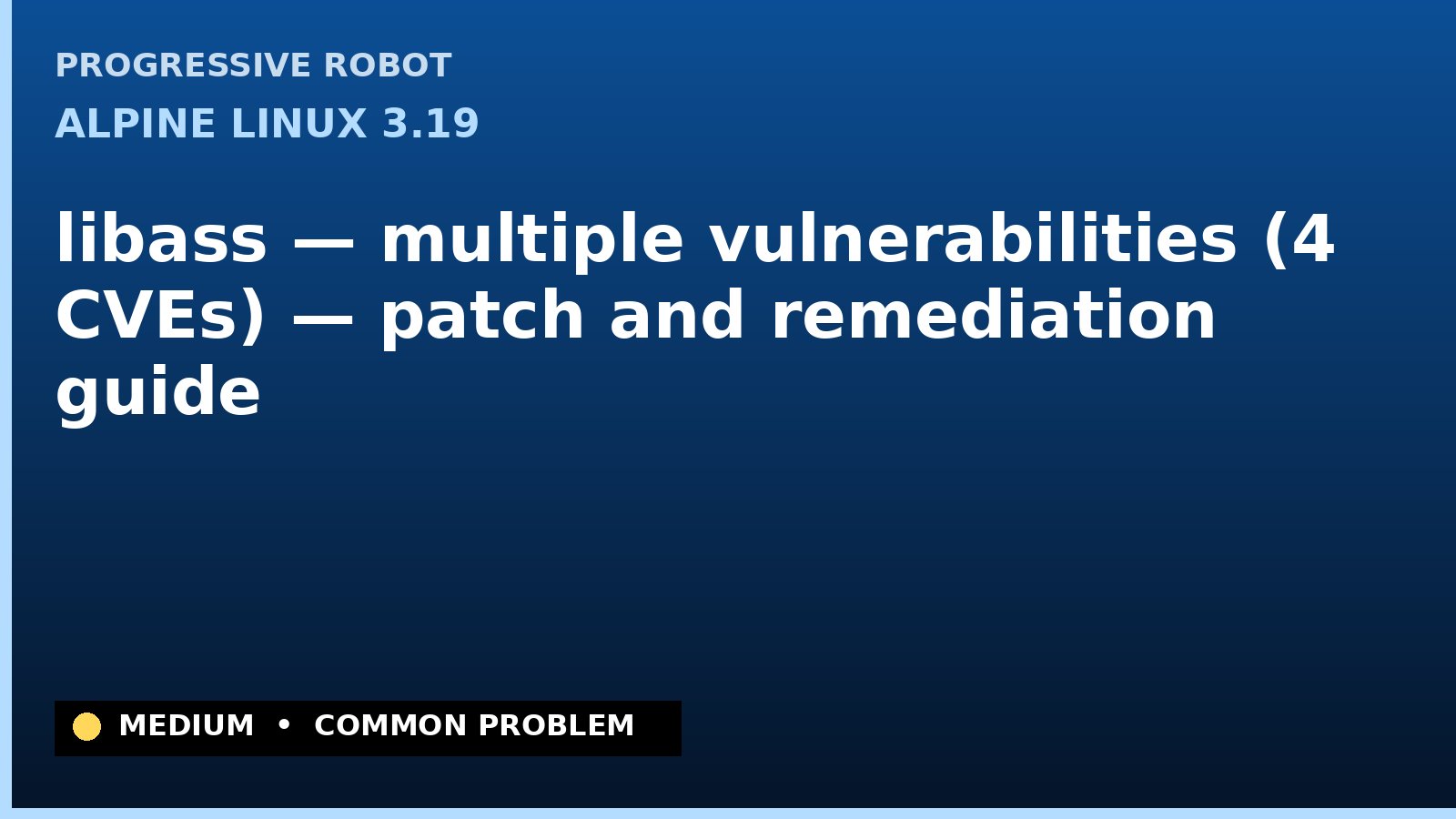 Alpine Linux 3.19 — libass — multiple vulnerabilities (4 CVEs) — patch and remediation guide — diagnosis and fix on Alpine Linux 3.19