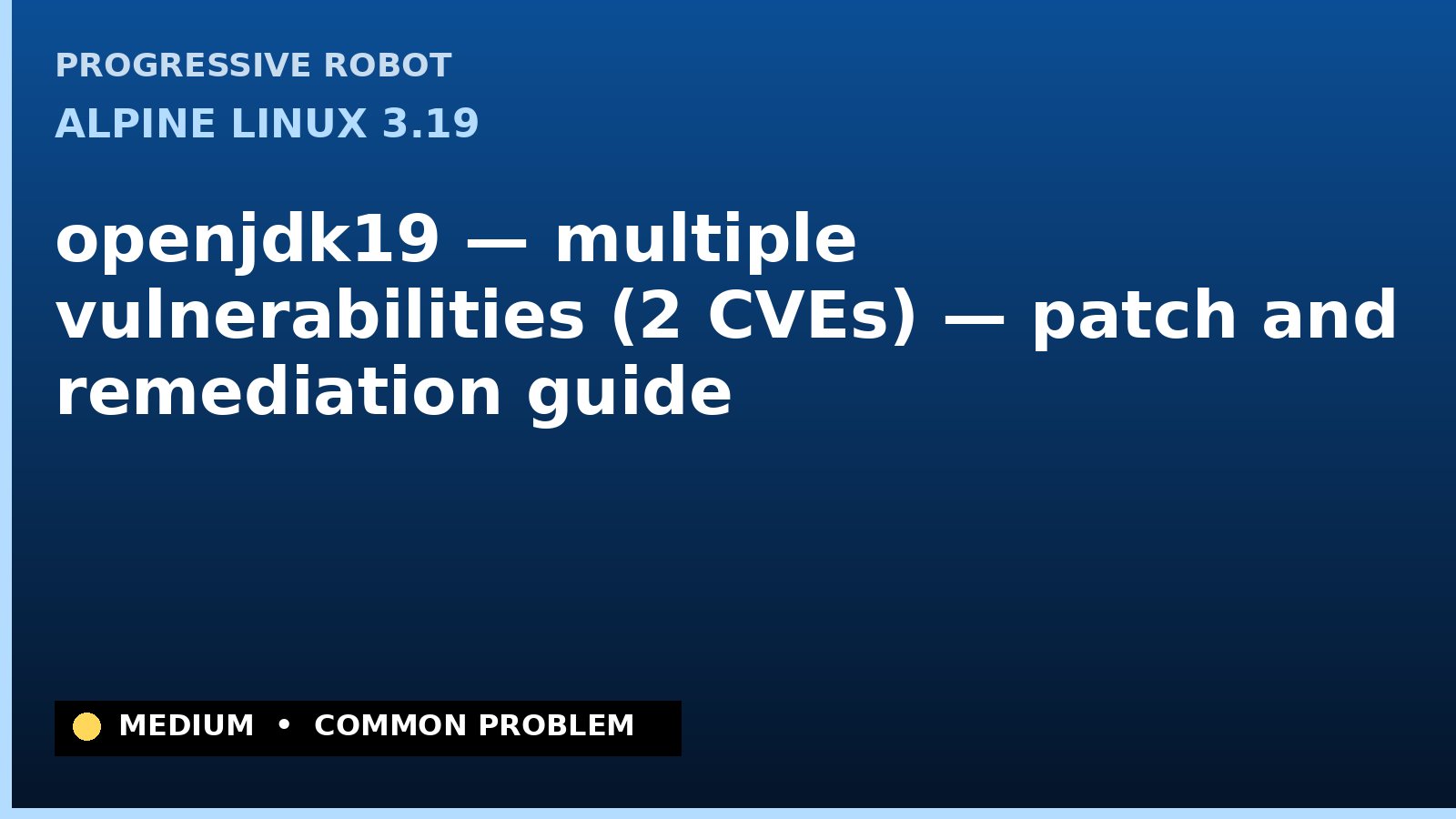 Alpine Linux 3.19 — openjdk19 — multiple vulnerabilities (2 CVEs) — patch and remediation guide — diagnosis and fix on Alpine Linux 3.19