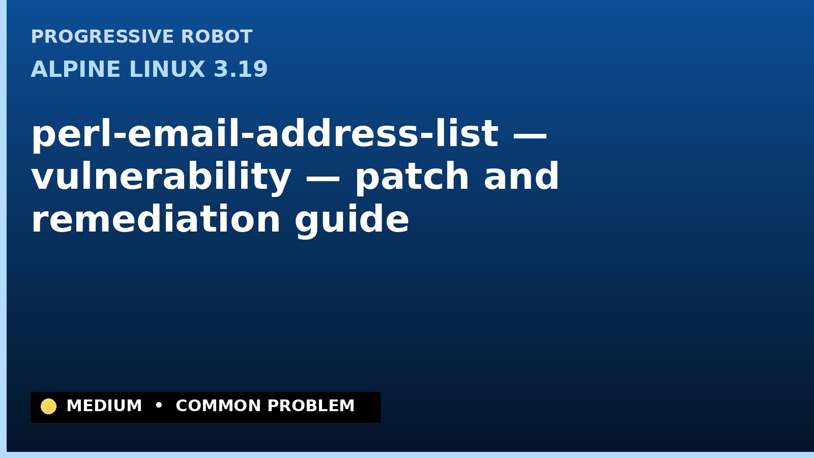 Alpine Linux 3.19 — perl-email-address-list — vulnerability — patch and remediation guide — diagnosis and fix on Alpine Linux 3.19