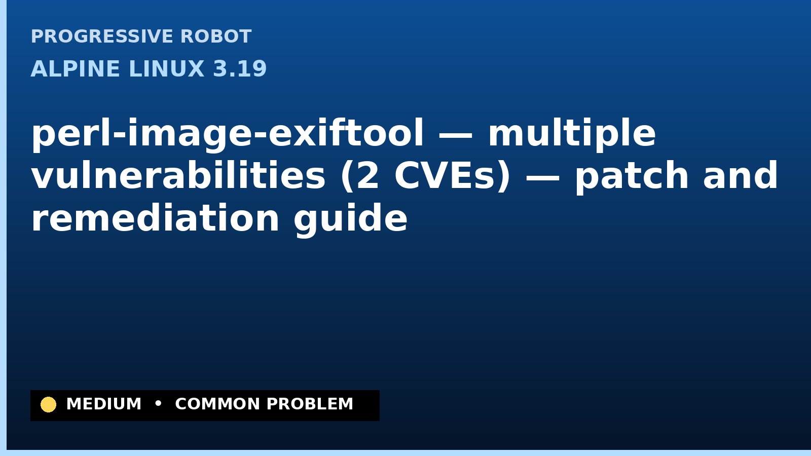 Alpine Linux 3.19 — perl-image-exiftool — multiple vulnerabilities (2 CVEs) — patch and remediation guide — diagnosis and fix on Alpine Linux 3.19