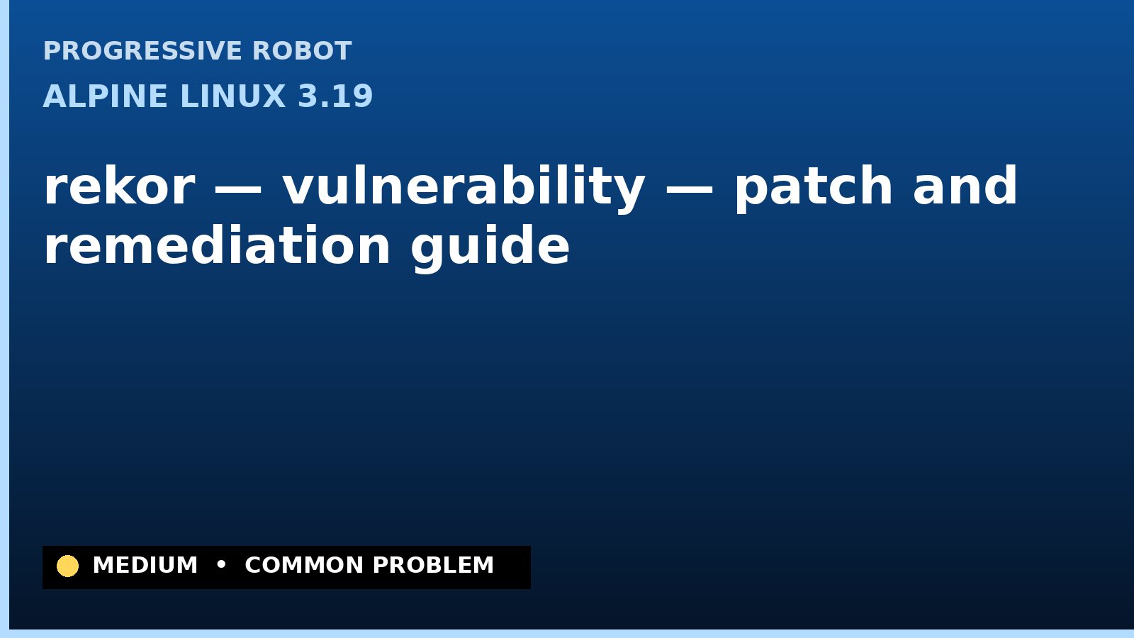 Alpine Linux 3.19 — rekor — vulnerability — patch and remediation guide — diagnosis and fix on Alpine Linux 3.19
