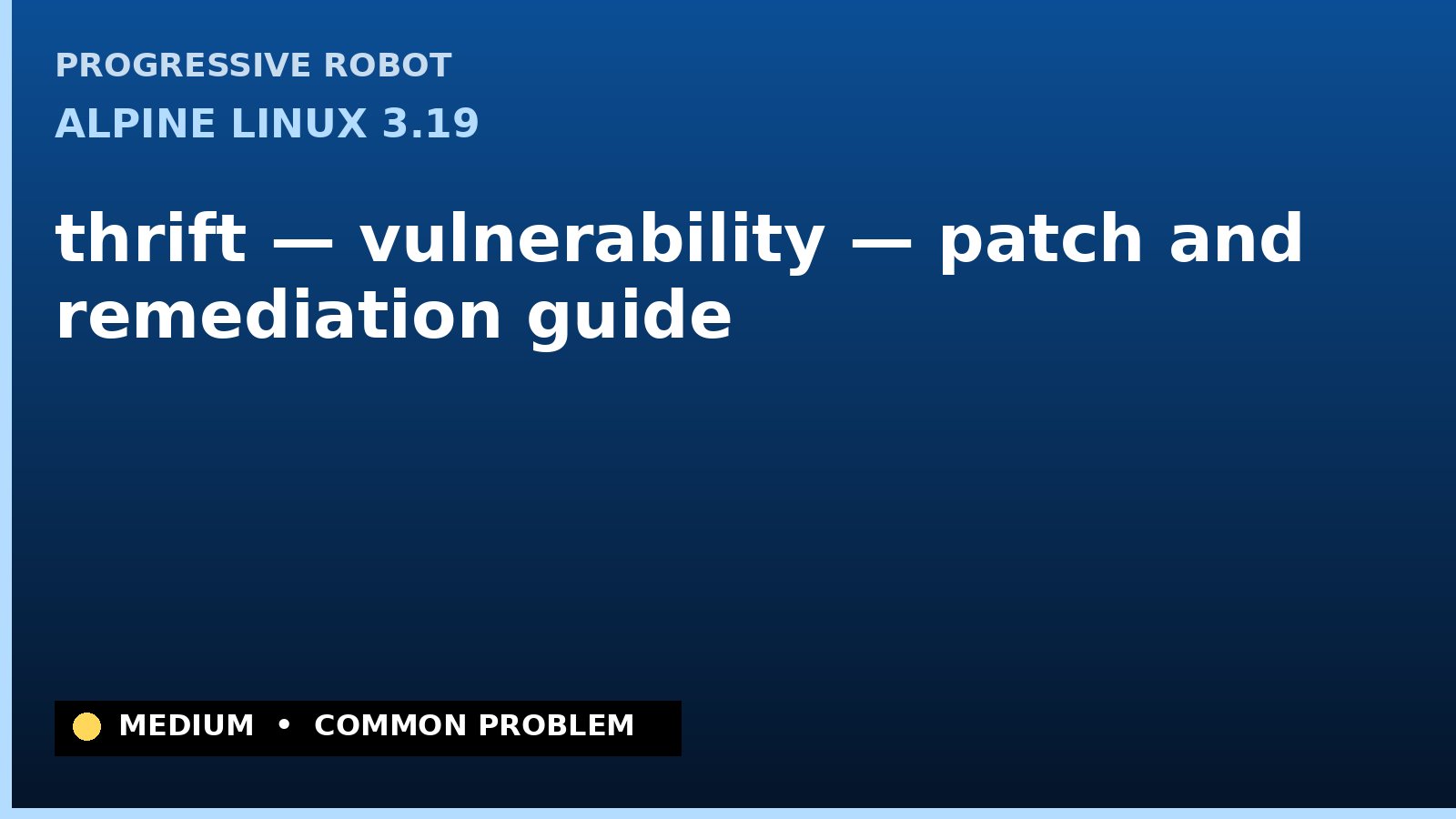 Alpine Linux 3.19 — thrift — vulnerability — patch and remediation guide — diagnosis and fix on Alpine Linux 3.19
