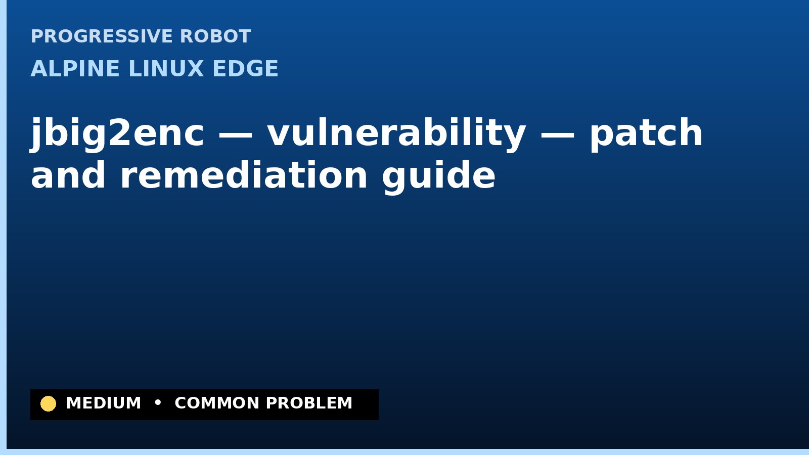 Alpine Linux edge — jbig2enc — vulnerability — patch and remediation guide — diagnosis and fix on Alpine Linux edge
