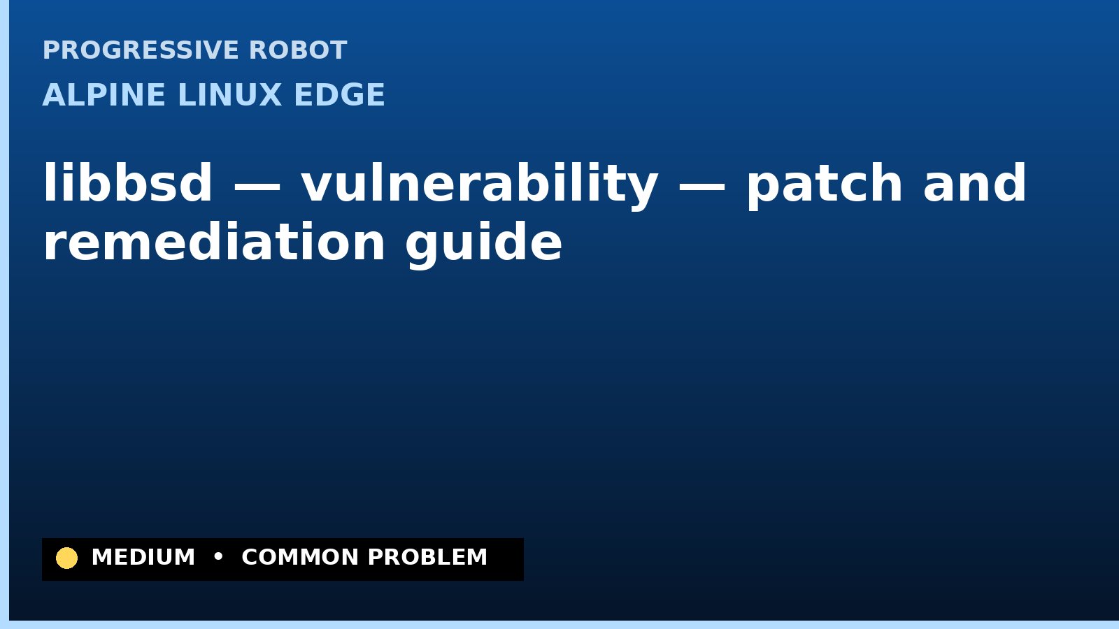 Alpine Linux edge — libbsd — vulnerability — patch and remediation guide — diagnosis and fix on Alpine Linux edge