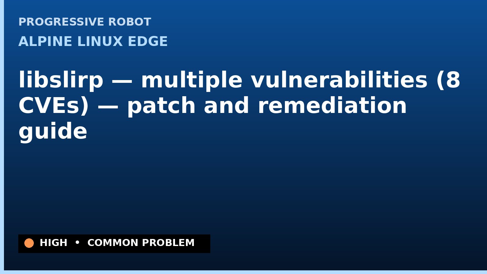 Alpine Linux edge — libslirp — multiple vulnerabilities (8 CVEs) — patch and remediation guide — diagnosis and fix on Alpine Linux edge