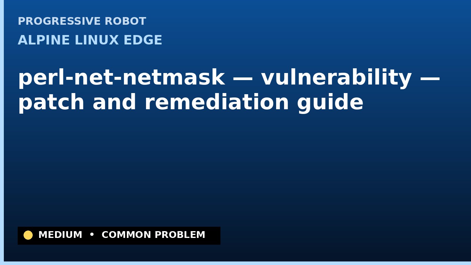 Alpine Linux edge — perl-net-netmask — vulnerability — patch and remediation guide — diagnosis and fix on Alpine Linux edge