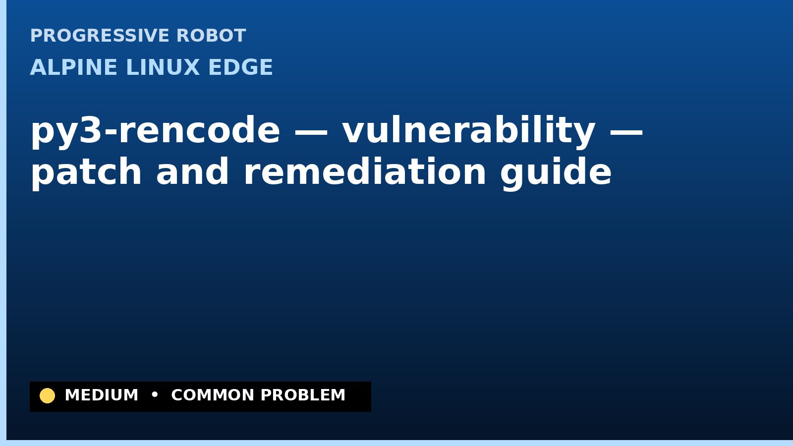Alpine Linux edge — py3-rencode — vulnerability — patch and remediation guide — diagnosis and fix on Alpine Linux edge