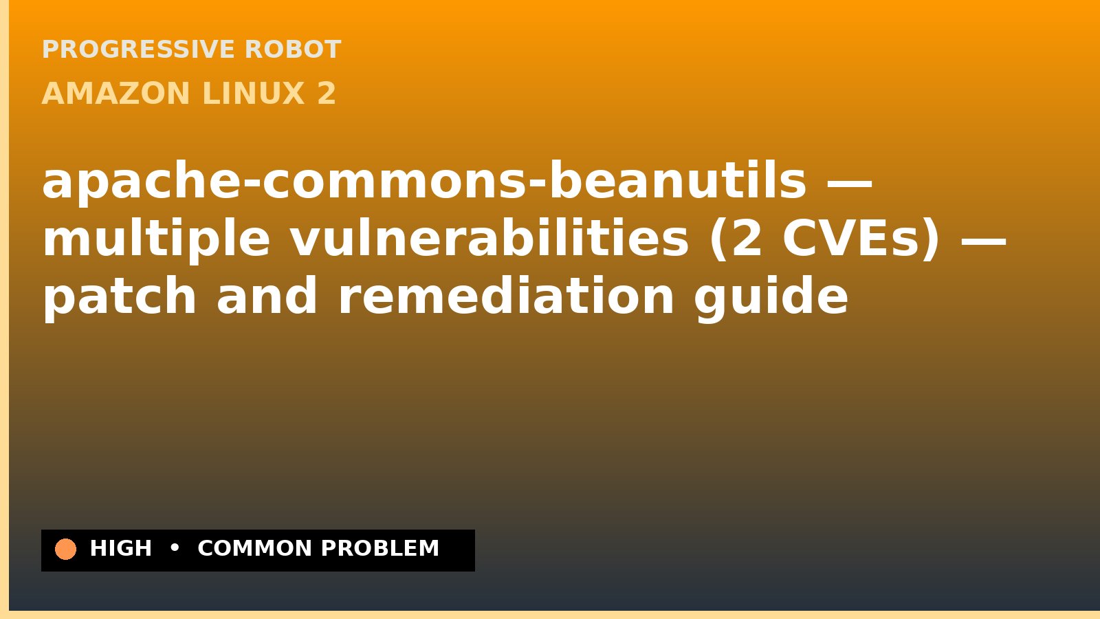 Amazon Linux 2 — apache-commons-beanutils — multiple vulnerabilities (2 CVEs) — patch and remediation guide