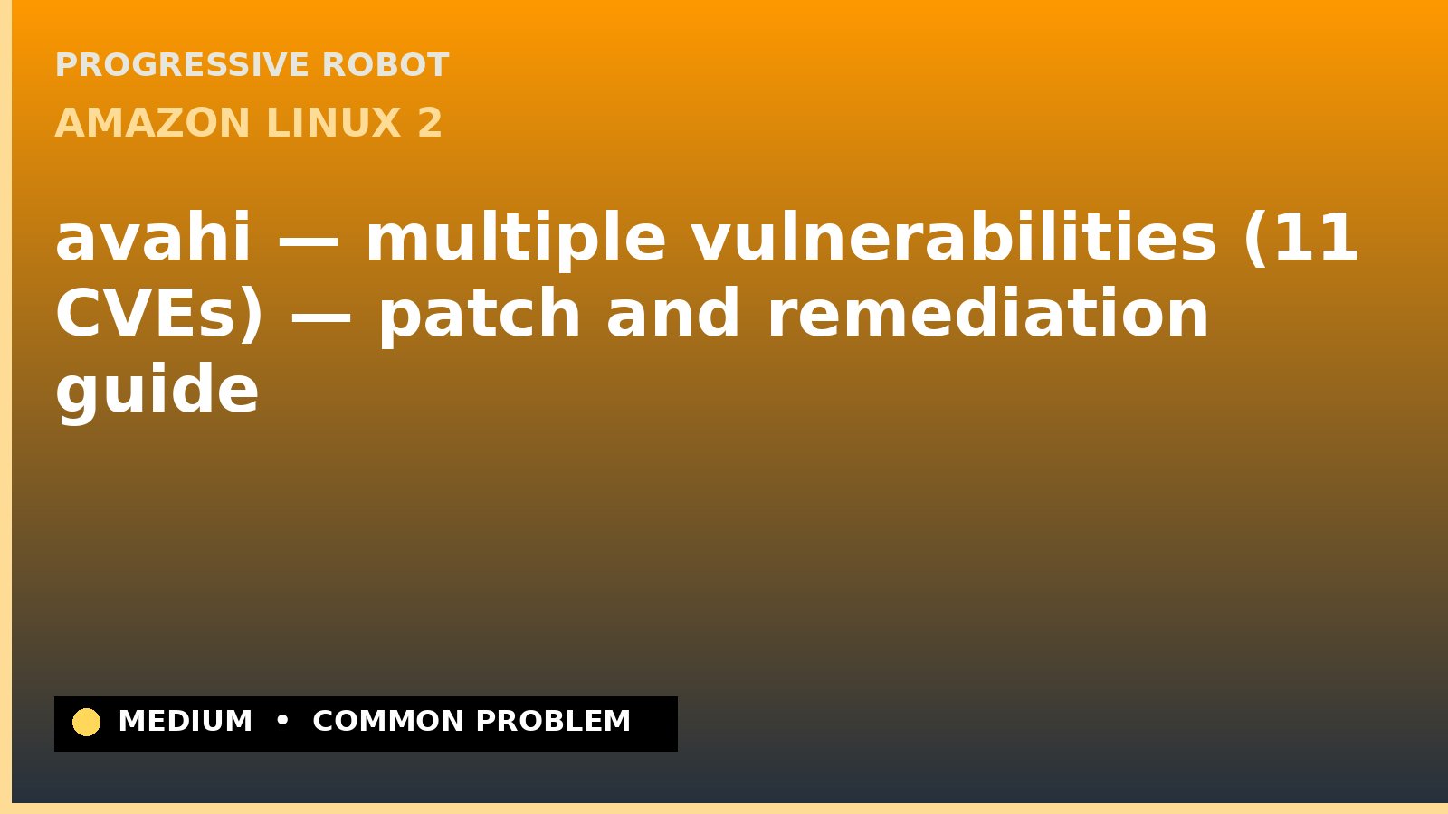 Amazon Linux 2 — avahi — multiple vulnerabilities (11 CVEs) — patch and remediation guide — diagnosis and fix on Amazon Linux 2
