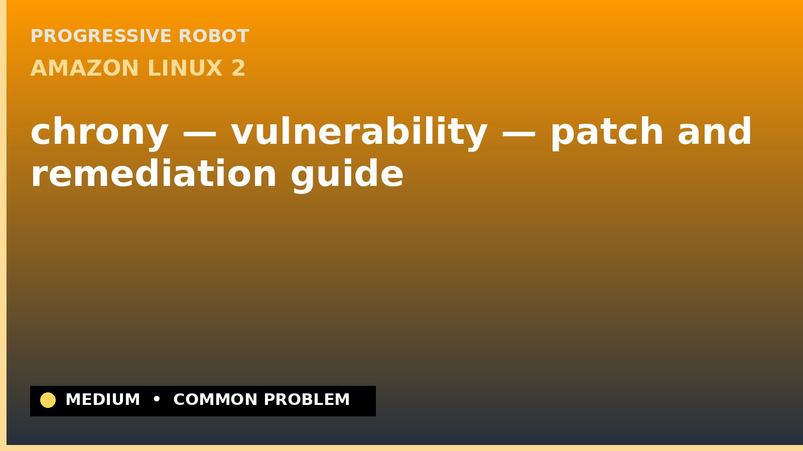 Amazon Linux 2 — chrony — vulnerability — patch and remediation guide — diagnosis and fix on Amazon Linux 2