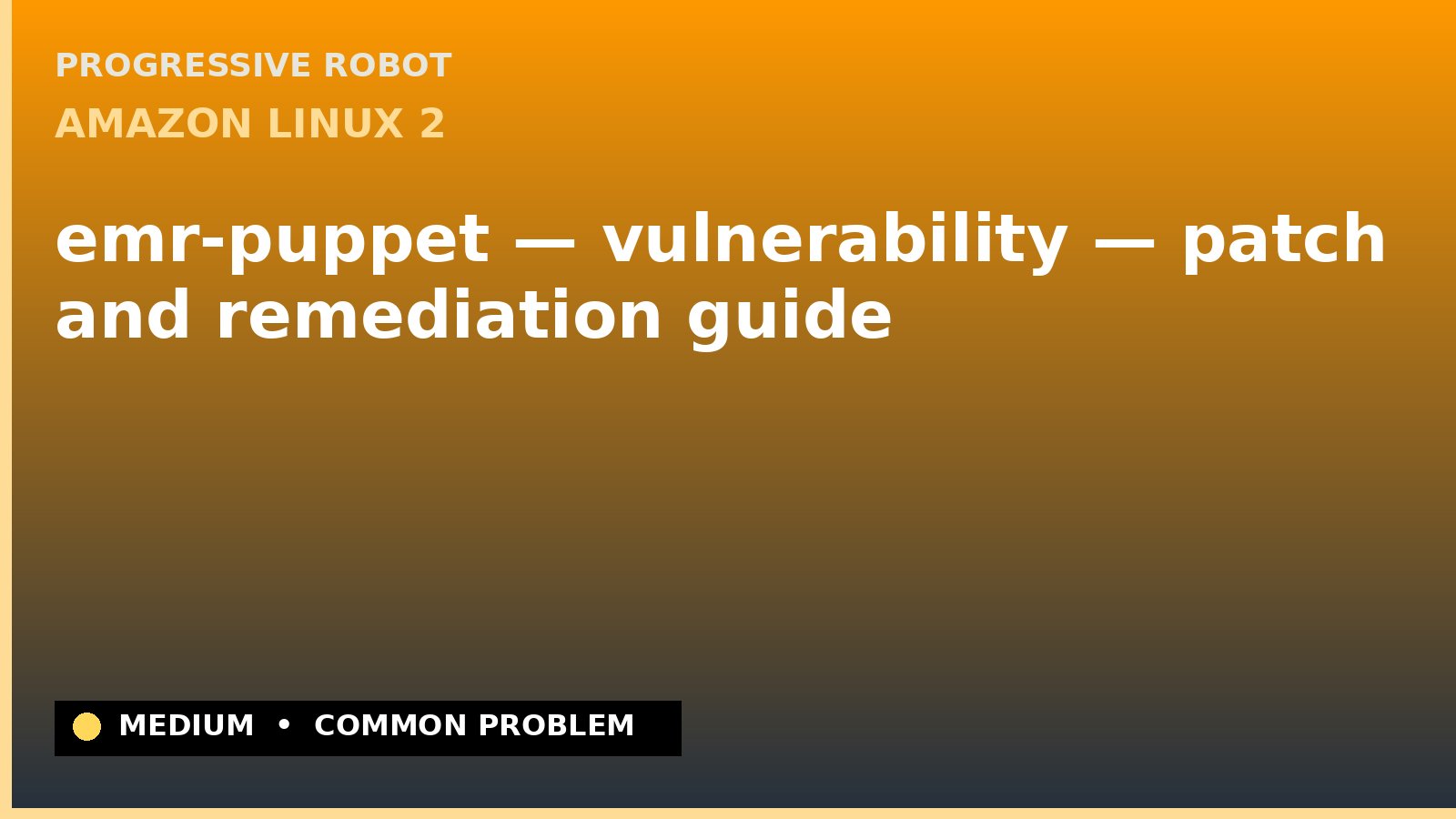 Amazon Linux 2 — emr-puppet — vulnerability — patch and remediation guide — diagnosis and fix on Amazon Linux 2