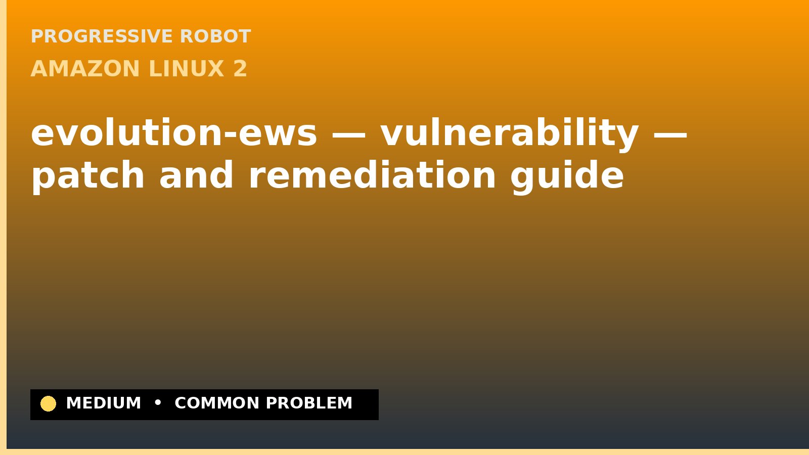 Amazon Linux 2 — evolution-ews — vulnerability — patch and remediation guide — diagnosis and fix on Amazon Linux 2