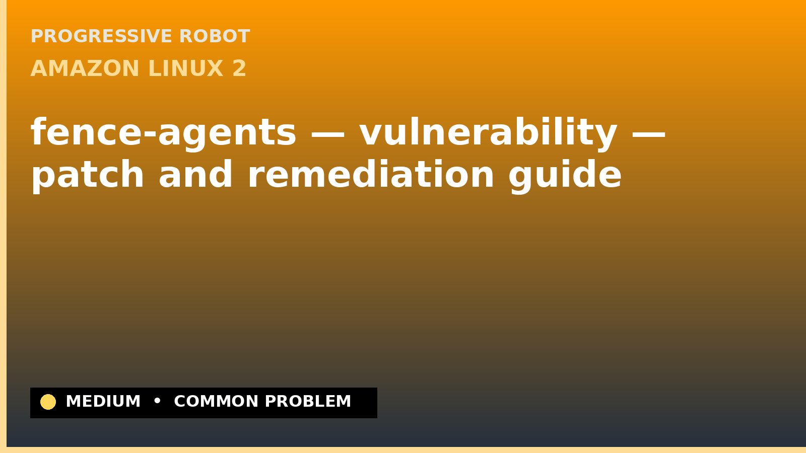 Amazon Linux 2 — fence-agents — vulnerability — patch and remediation guide — diagnosis and fix on Amazon Linux 2
