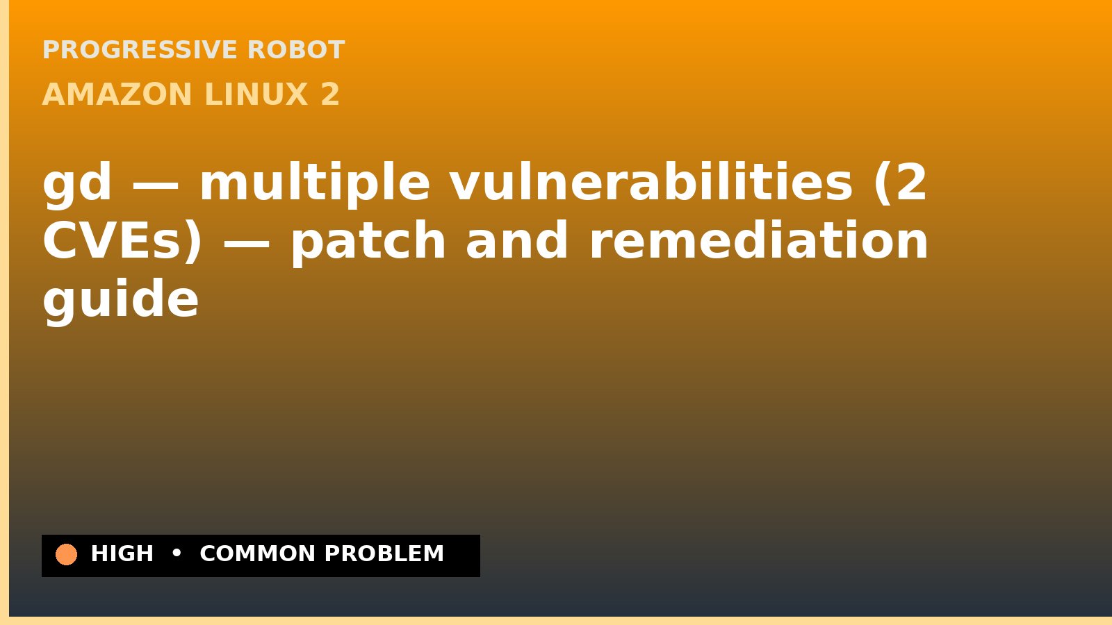 Amazon Linux 2 — gd — multiple vulnerabilities (2 CVEs) — patch and remediation guide — diagnosis and fix on Amazon Linux 2