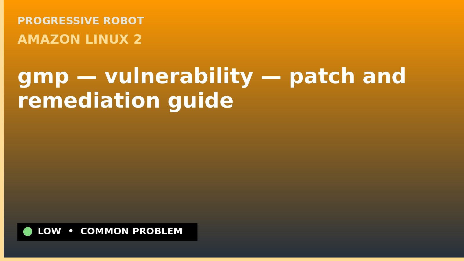 Amazon Linux 2 — gmp — vulnerability — patch and remediation guide — diagnosis and fix on Amazon Linux 2