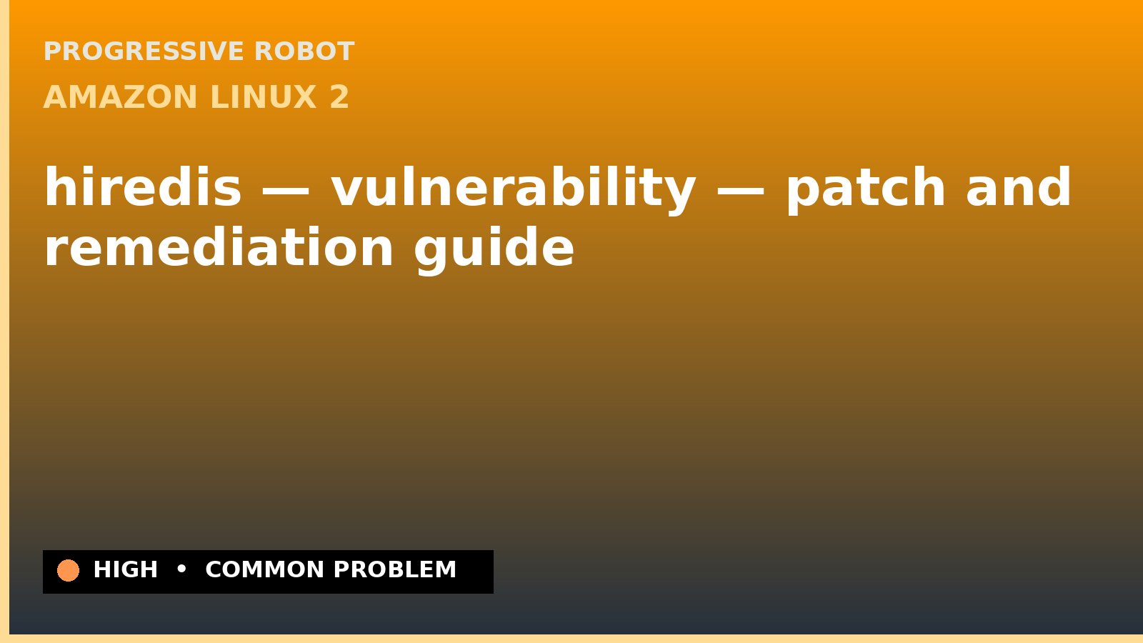 Amazon Linux 2 — hiredis — vulnerability — patch and remediation guide — diagnosis and fix on Amazon Linux 2
