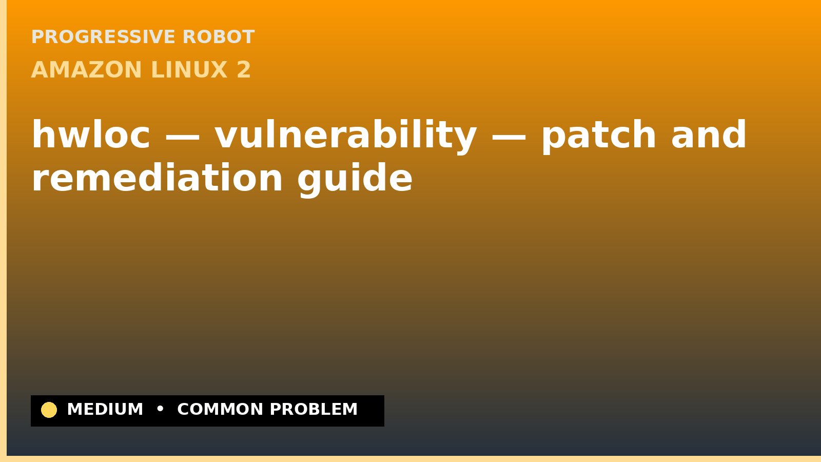Amazon Linux 2 — hwloc — vulnerability — patch and remediation guide — diagnosis and fix on Amazon Linux 2