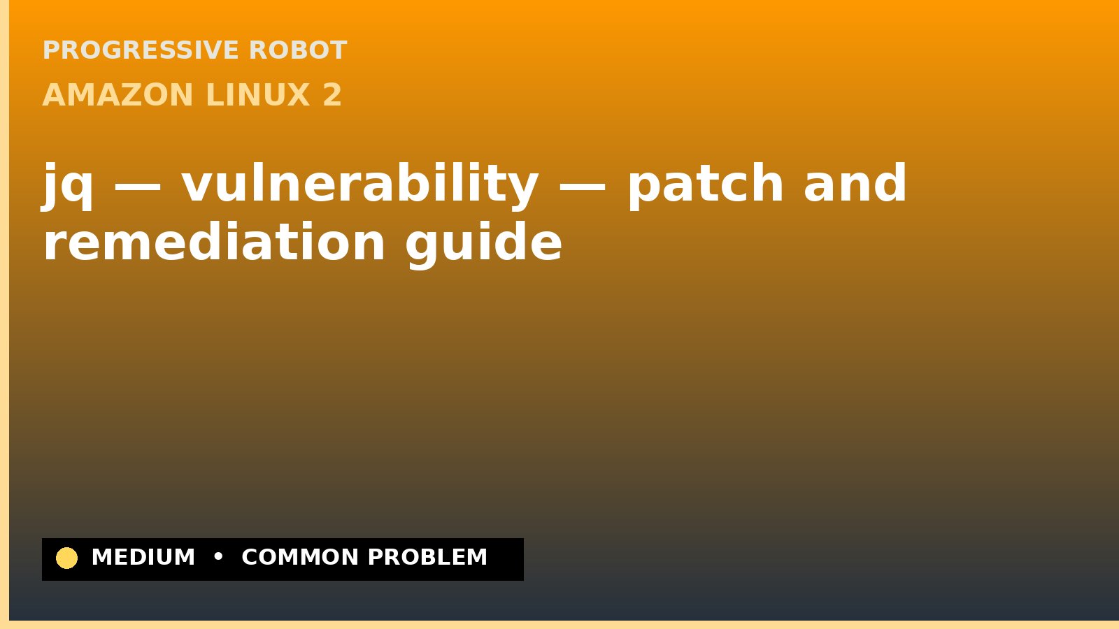 Amazon Linux 2 — jq — vulnerability — patch and remediation guide — diagnosis and fix on Amazon Linux 2