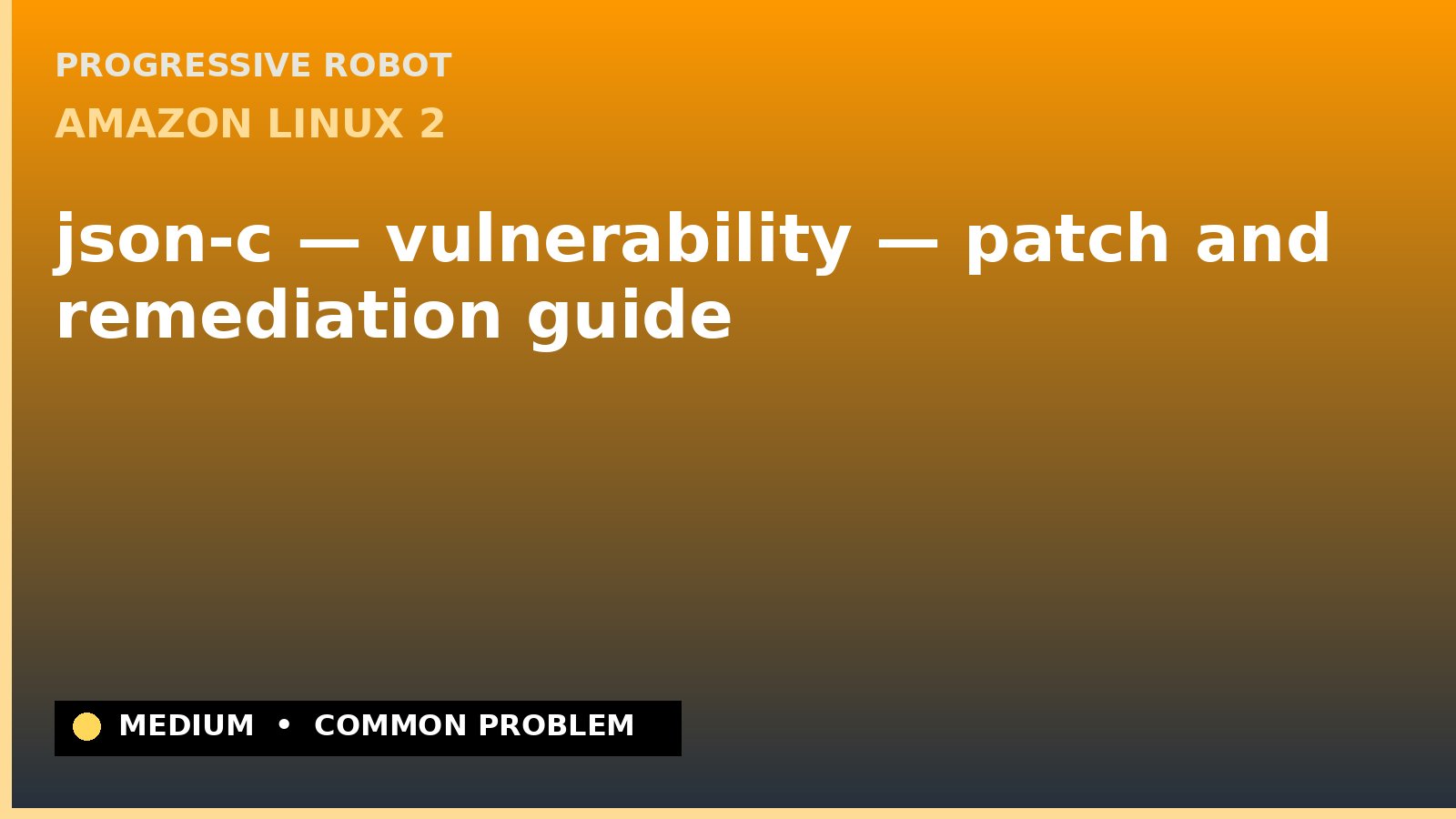 Amazon Linux 2 — json-c — vulnerability — patch and remediation guide — diagnosis and fix on Amazon Linux 2